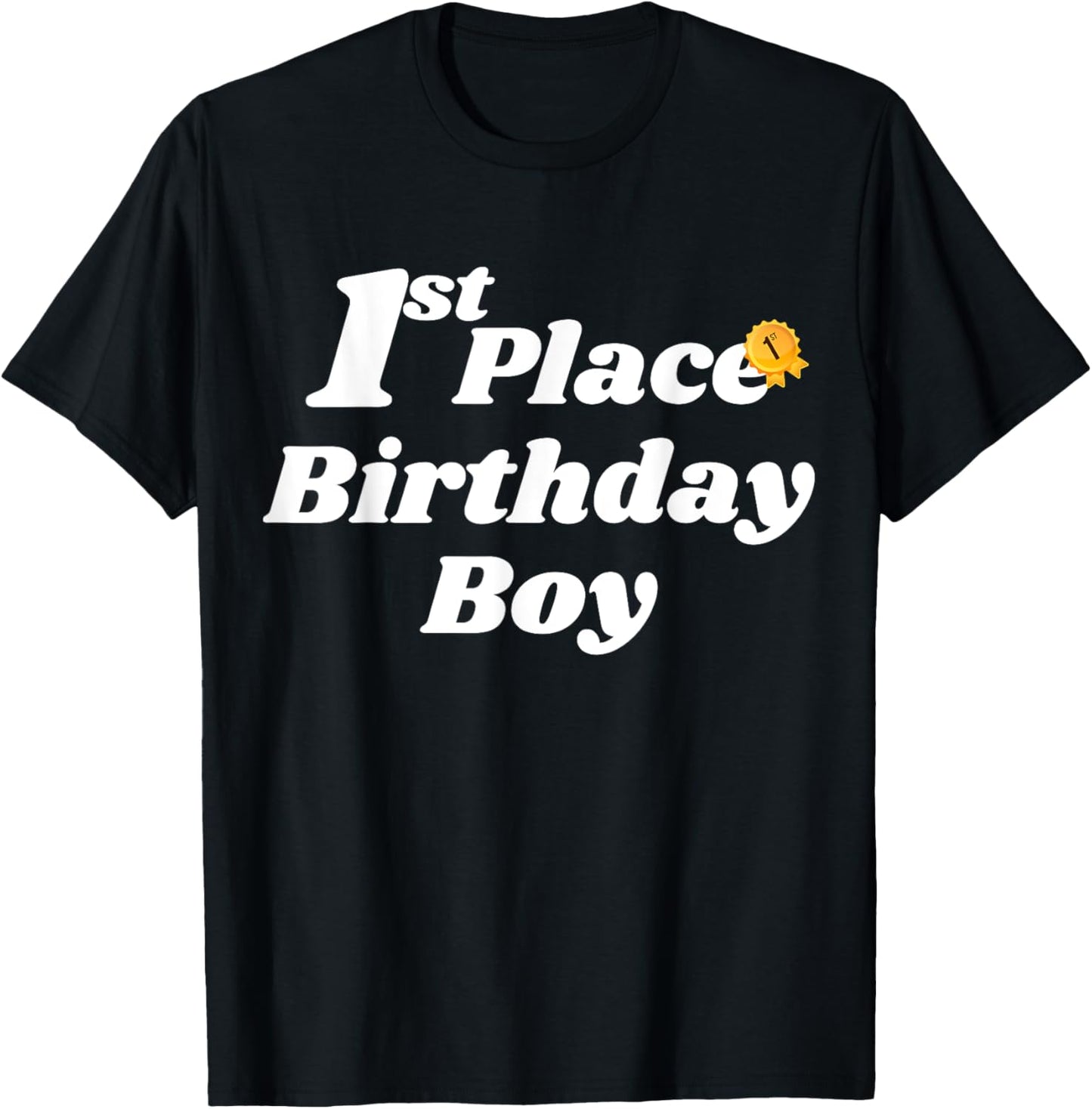 Fun Graphic-First Place Birthday Boy Apparel | Trending 2025 | High CTR Boost