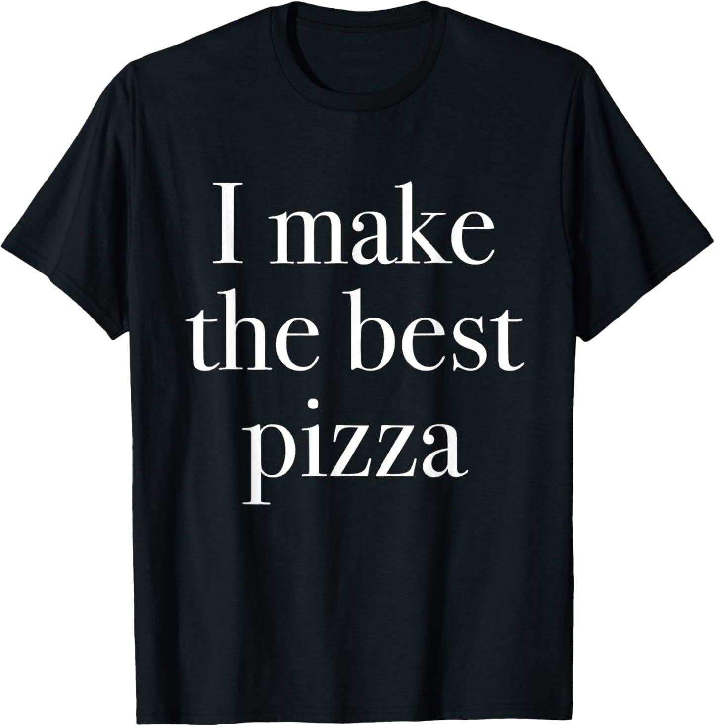 I Make The Best Pizza Maker Shop Owner Apparel | Trending 2025 | Aesthetic Fit