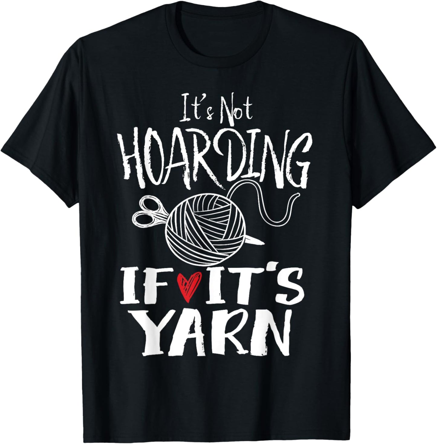 It's Not Hoarding If It's Yarn Cute Crochet Knitting Yarn Supply | Premium Quality | Customer Favorite