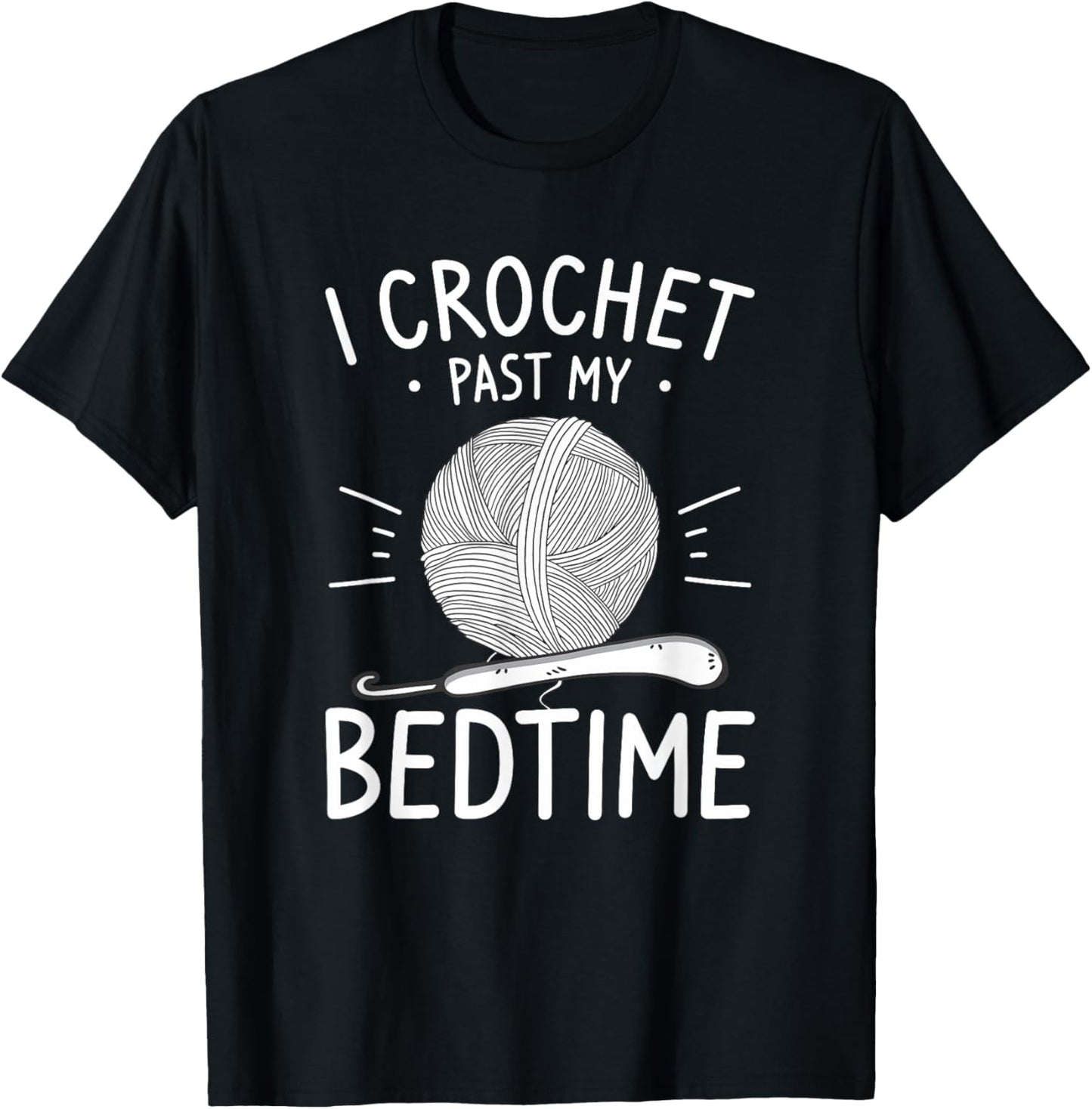 I Crochet Past My Bedtime Yarn Knitting Yarn Supply | Premium Quality | Customer Favorite