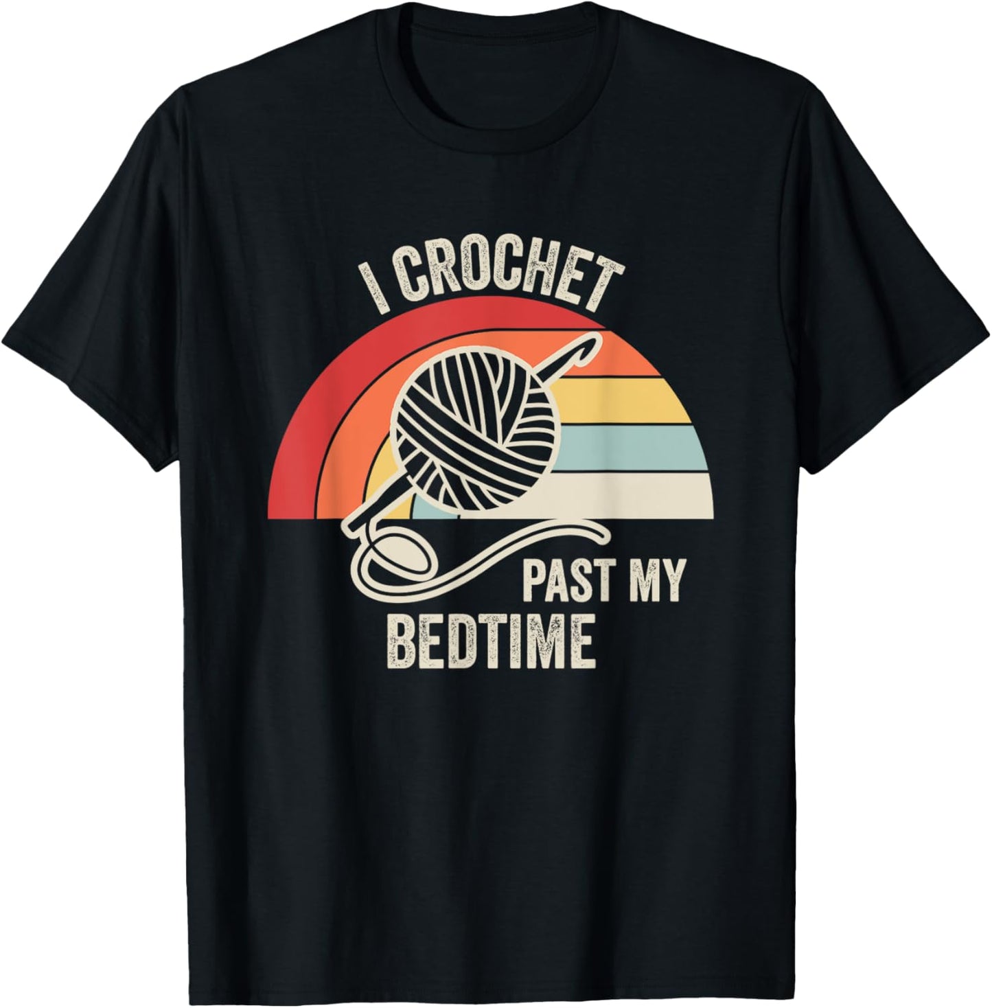 I Crochet Past My Bedtime Yarn Hook Fun Yarn Supply | High Search Volume | Best Seller Choice