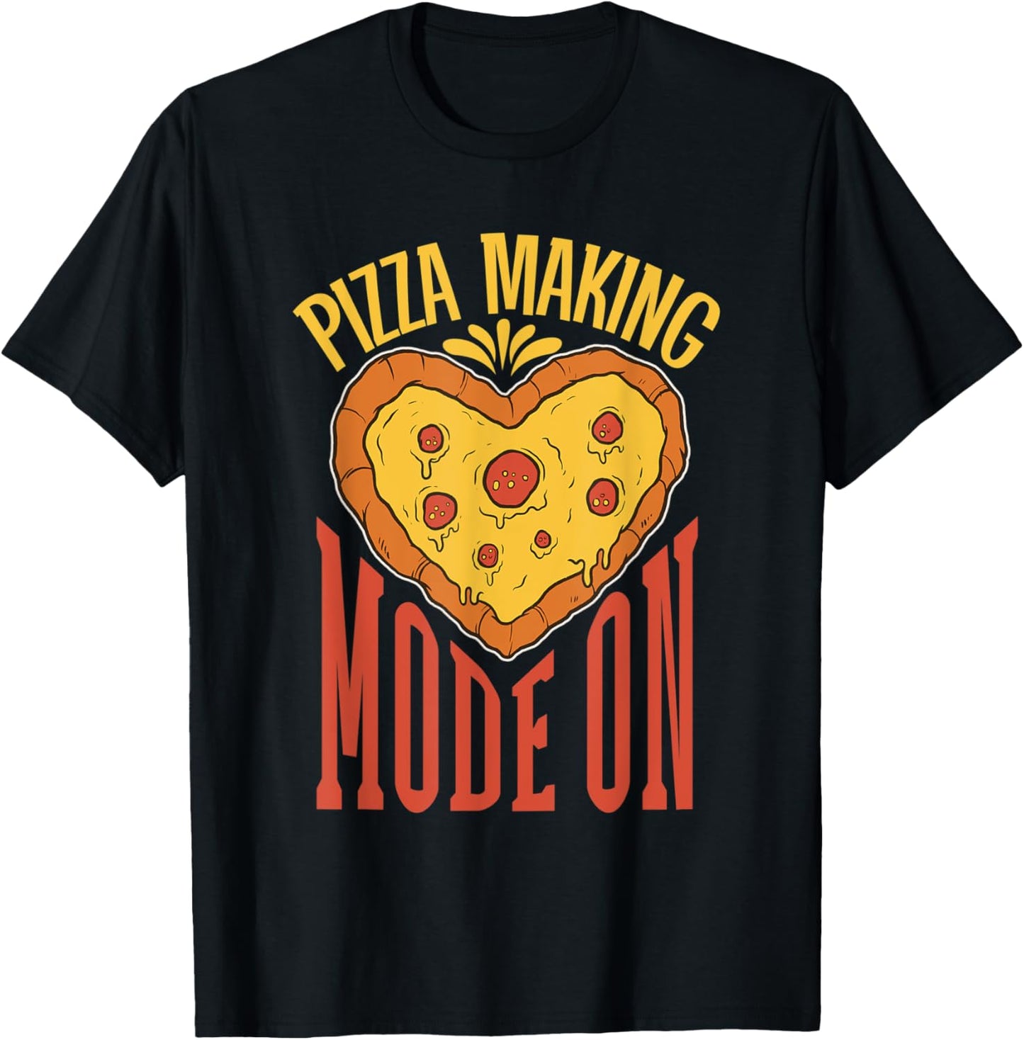 Pizza Making Mode On - Hobby pizza maker Apparel | Premium Quality | Aesthetic Fit