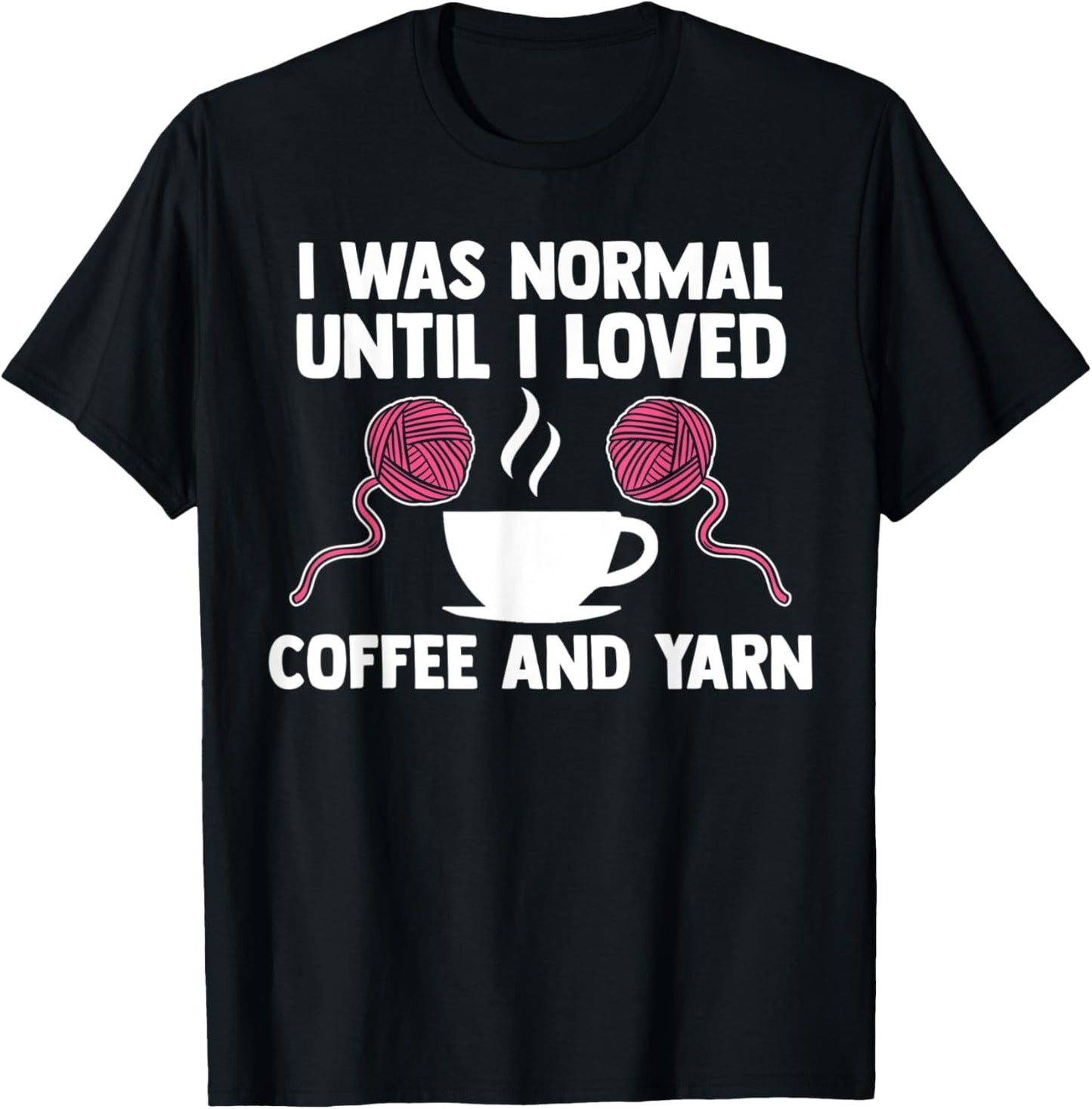 I was normal until I loved coffee and yarn coffee lover Yarn Supply | Trending 2025 | High CTR Title