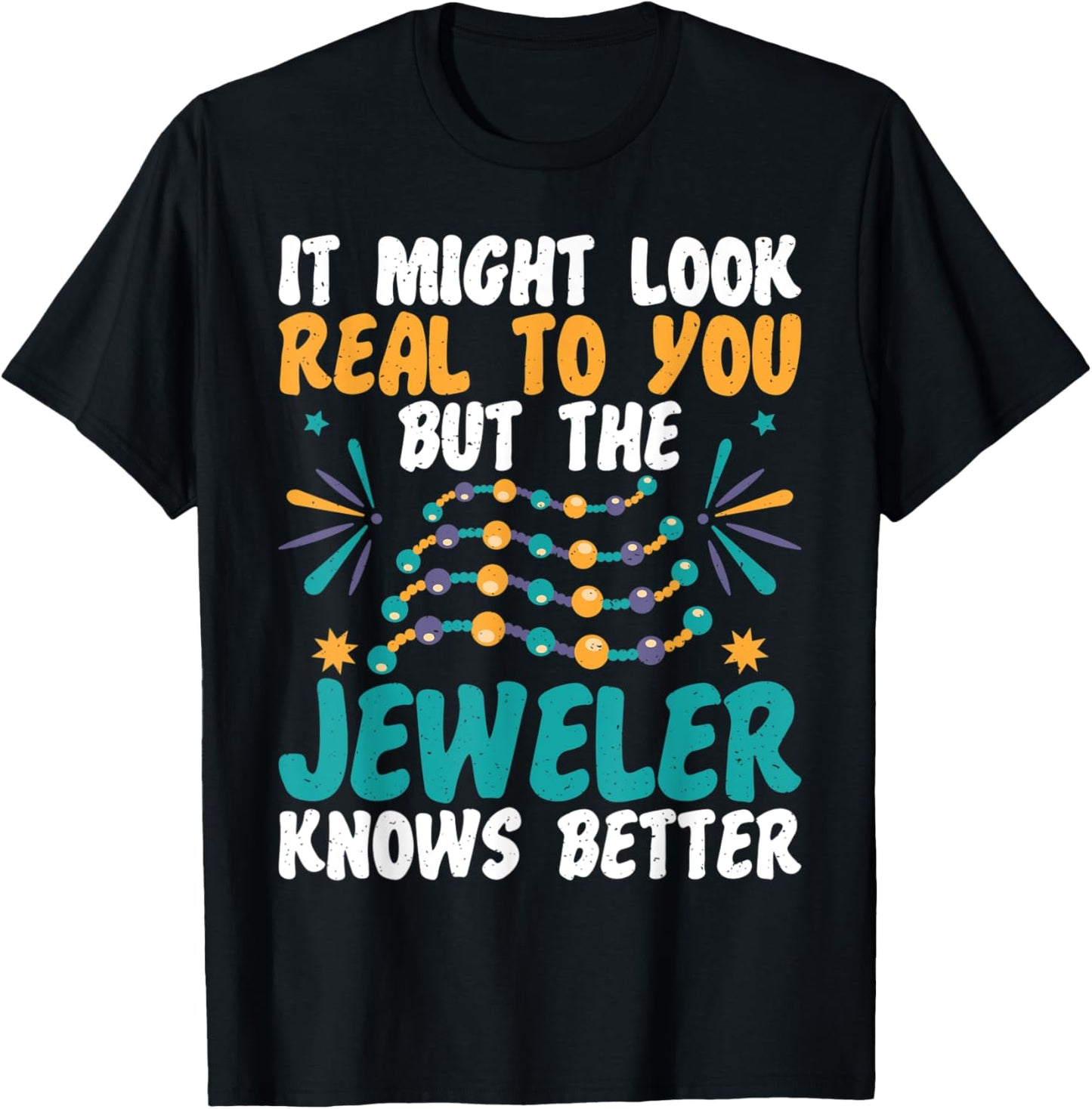 Jeweler Knows Better Jewelry Maker Jewelry Making Graphic Apparel | High Search Volume | Perfect Gift Idea