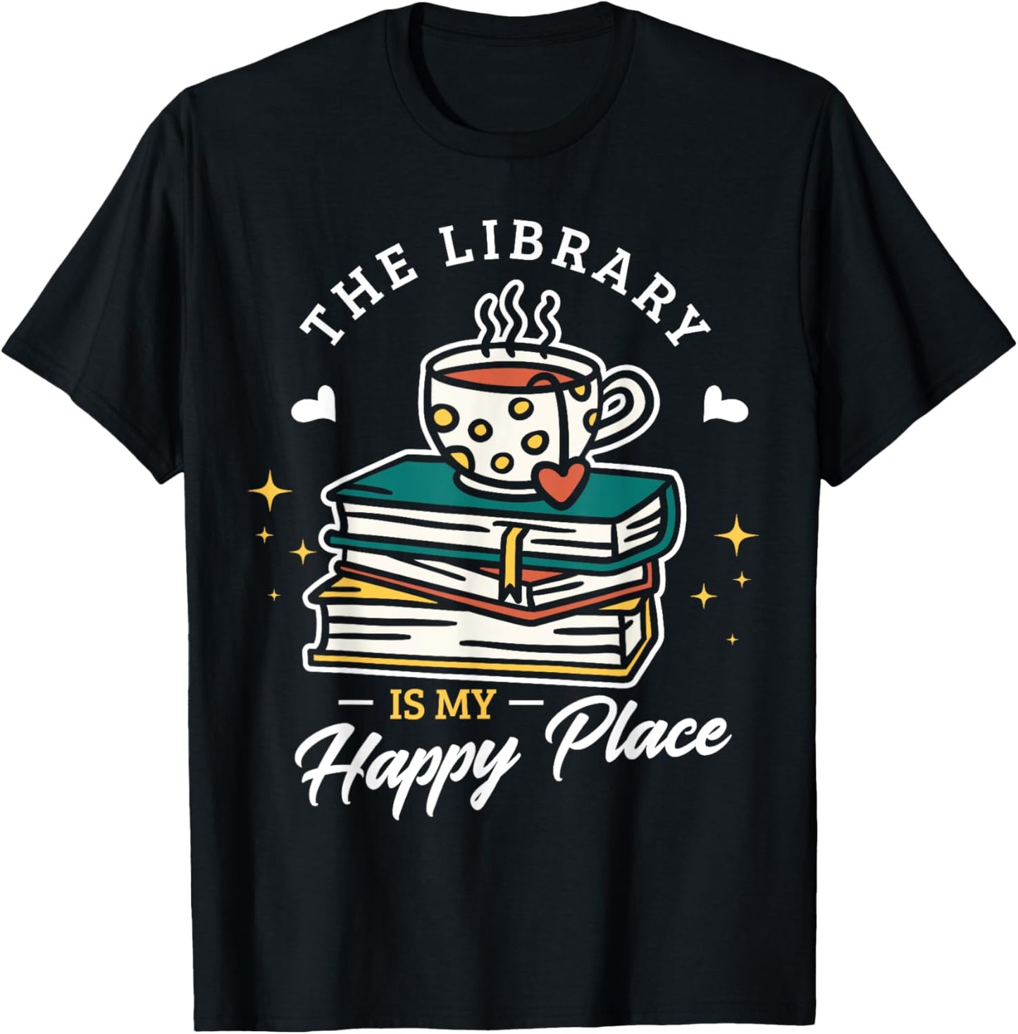 The library is my happy place Design for a Librarian Books Apparel | US Viral Pick | Daily Wear Essential