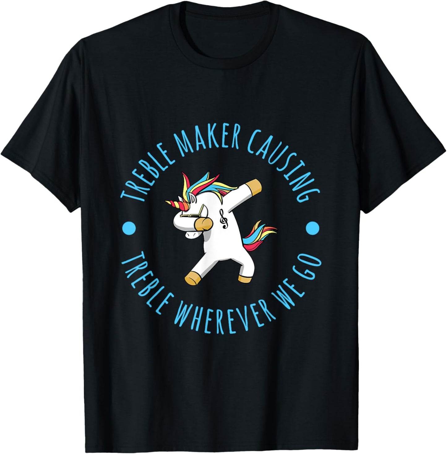 Causing Treble Wherever We Go Instrument Player Treble Maker Apparel | Best Seller Pick | Comfort Daily Wear