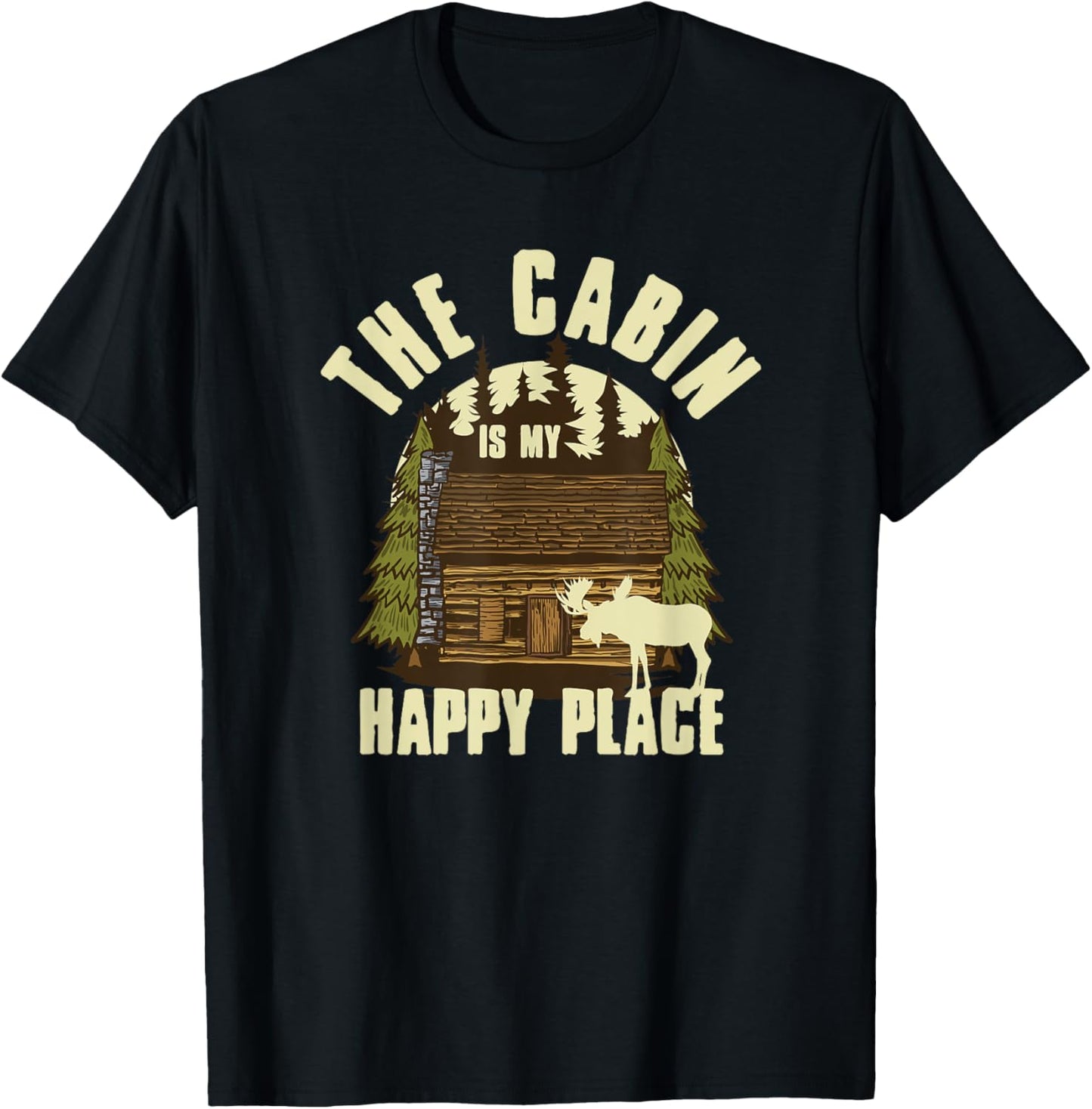 The Cabin Is My Happy Place Tee Shirt Camping Gifts T-Shirt | Bestseller Style | Top Rated Comfort