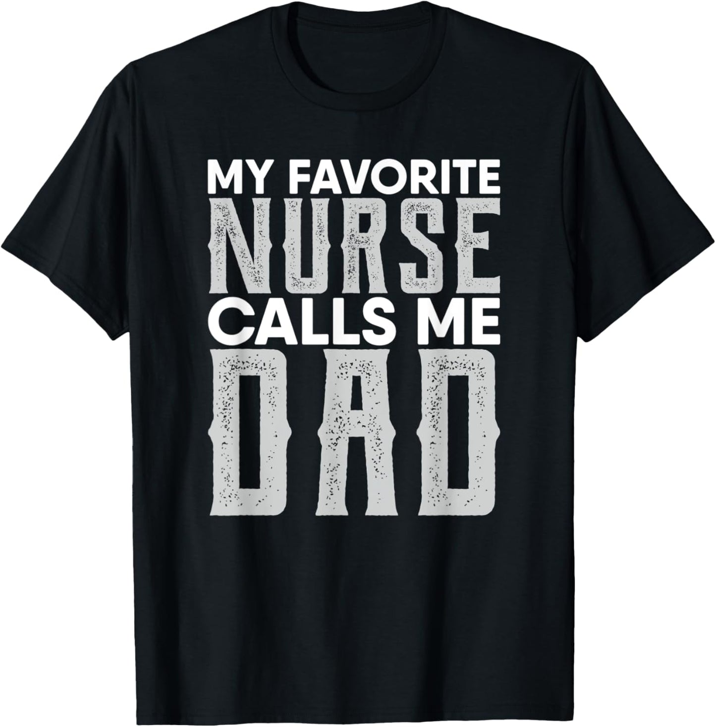 Mens Gifts for Dad From Nurse Daughter My Favorite Nurse Calls Me Apparel Premium Print US Top Pick