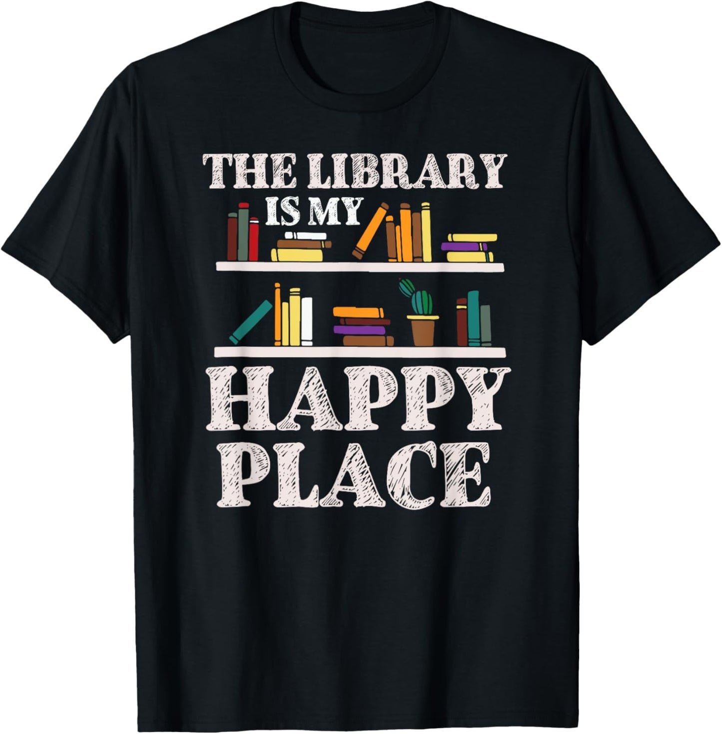 The Library is My Happy Place Librarian Reading Teacher T-Shirt for Men Women Kids T-Shirt | High Search Volume | Perfect Gift Choice