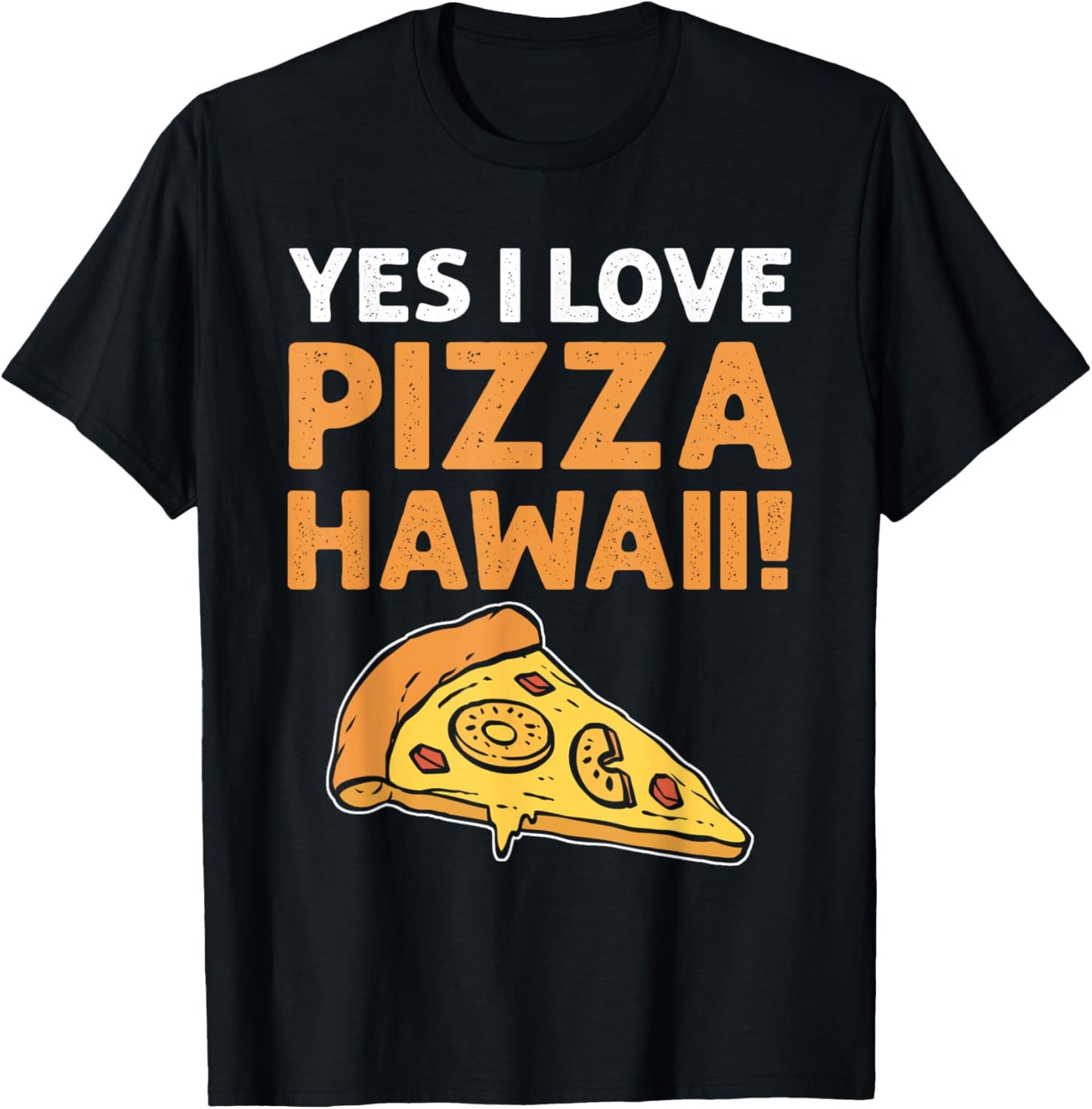 Yes, I Love Pizza Hawaii! Pizza Maker. Pizza Making Apparel | Trending 2025 | Perfect Gift Idea