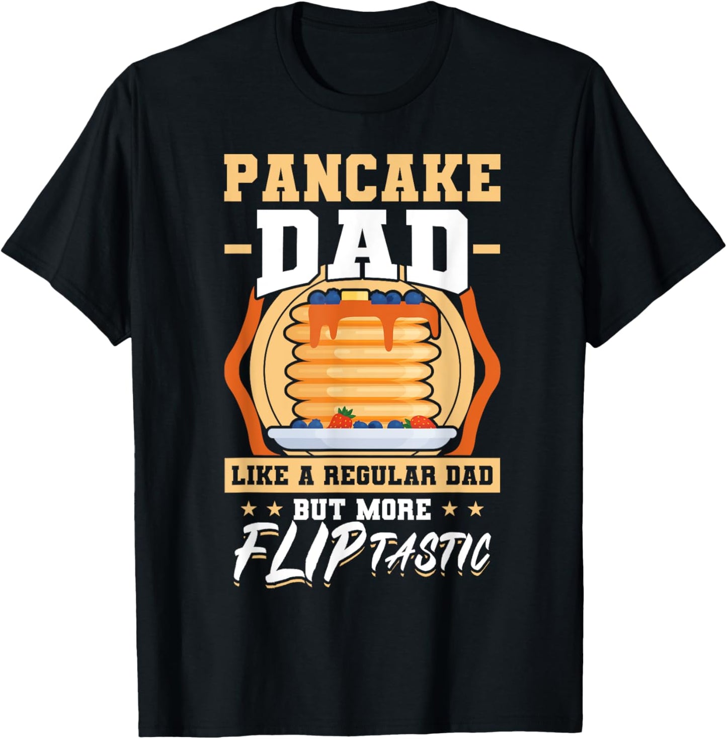 Fliptastic Pancake Dad - Pancake Maker Apparel | Trending 2025 | Perfect Gift Idea