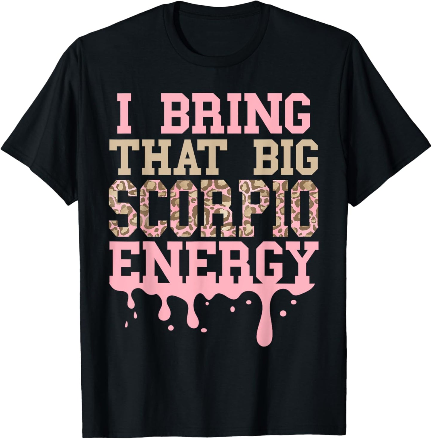 Big Scorpio Energy Scorpio Drip Women Scorpio GIrl Cheetah Apparel Viral TikTok Find Everyday Wear