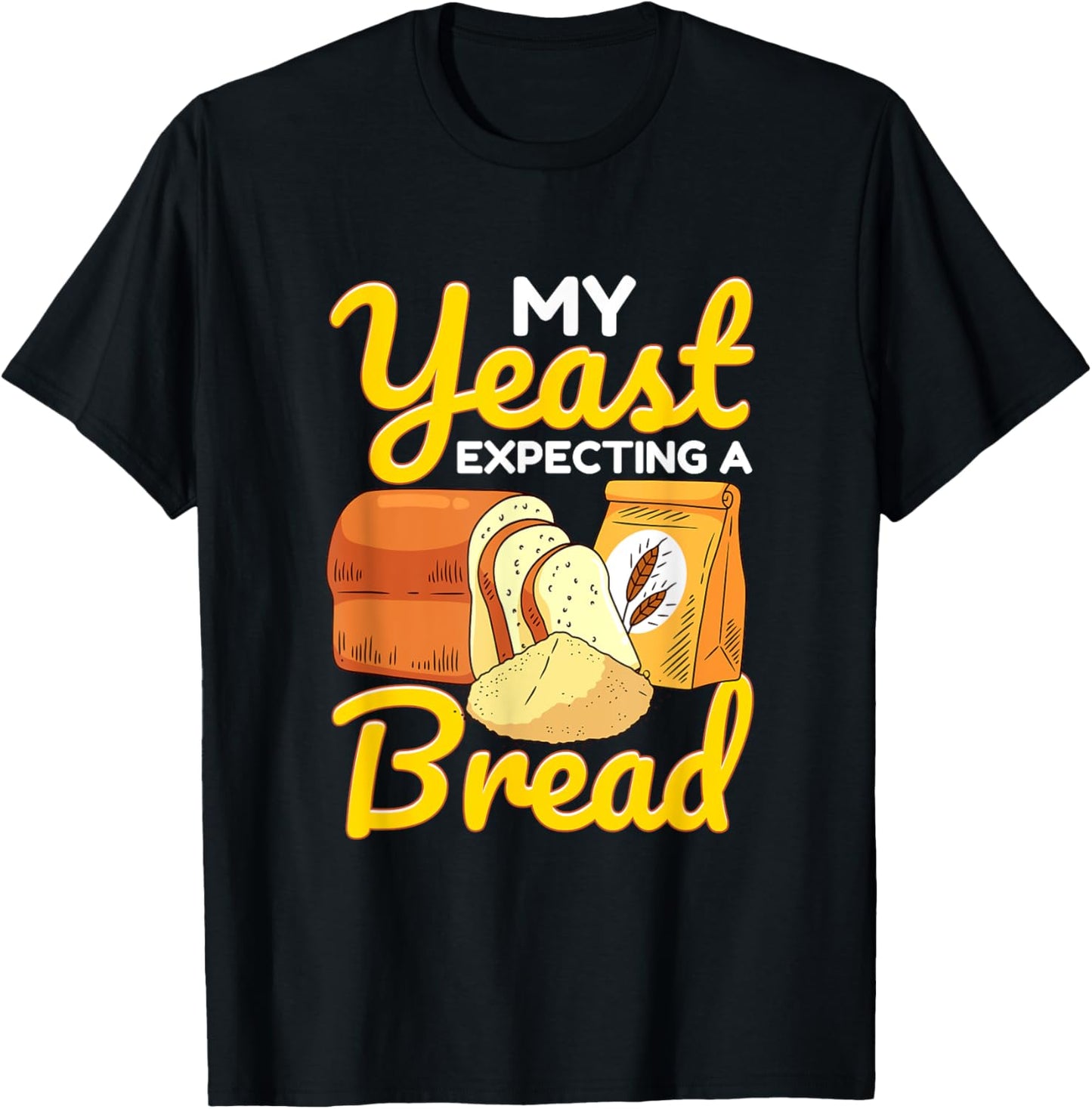 Bread Baking Bread Maker My Yeast Expecting A Bread Apparel | Best Seller Pick | Aesthetic Fit