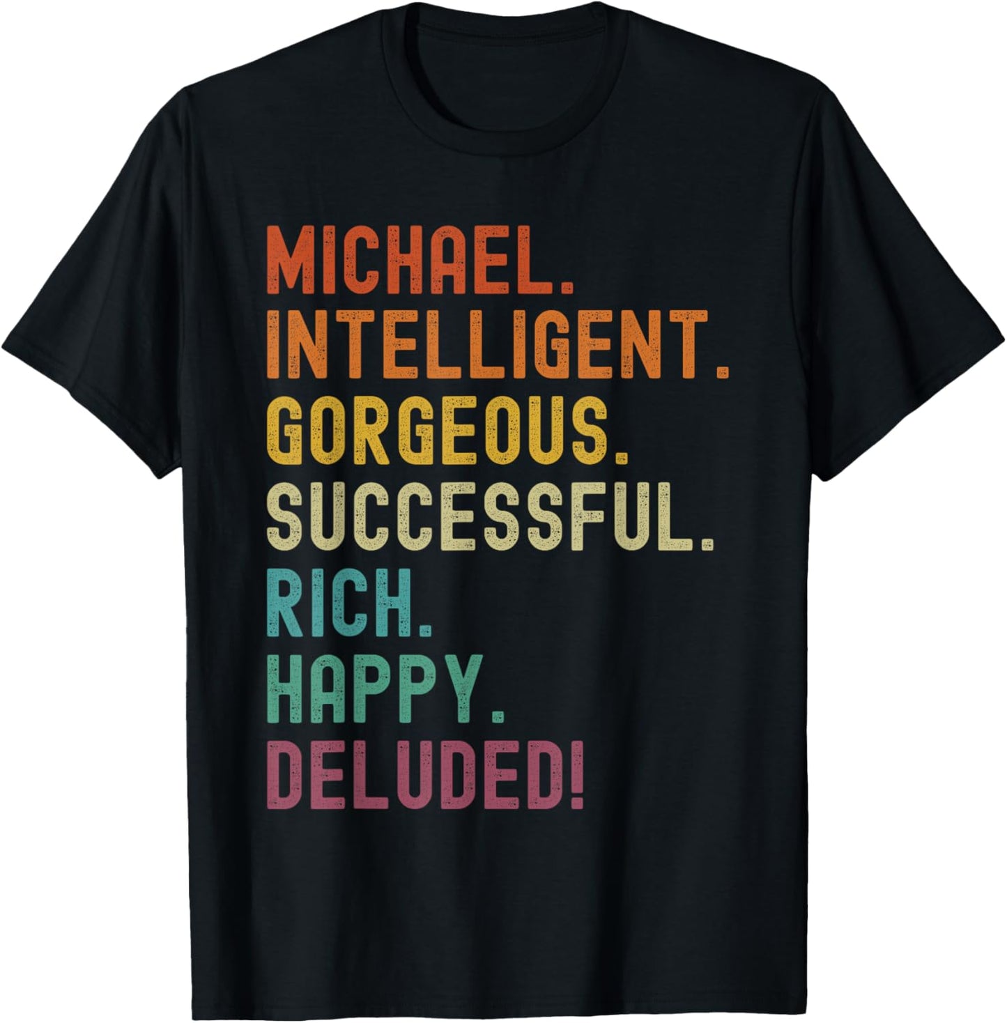 Michael Deluded Sarcastic Funny Michael Apparel | US Best Seller