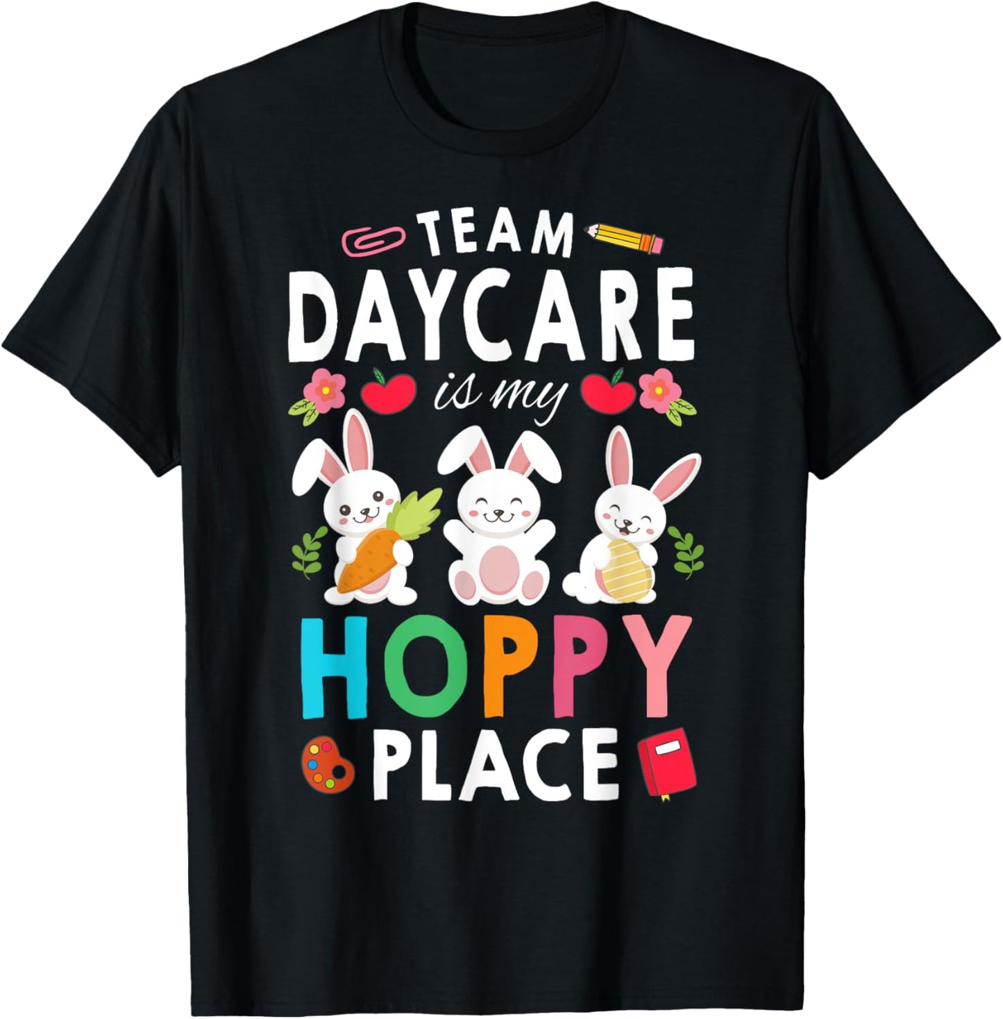 Teacher Student Team Daycare Is My Hoppy Place Cute Easter Apparel | Trending 2025 | Customer Favorite