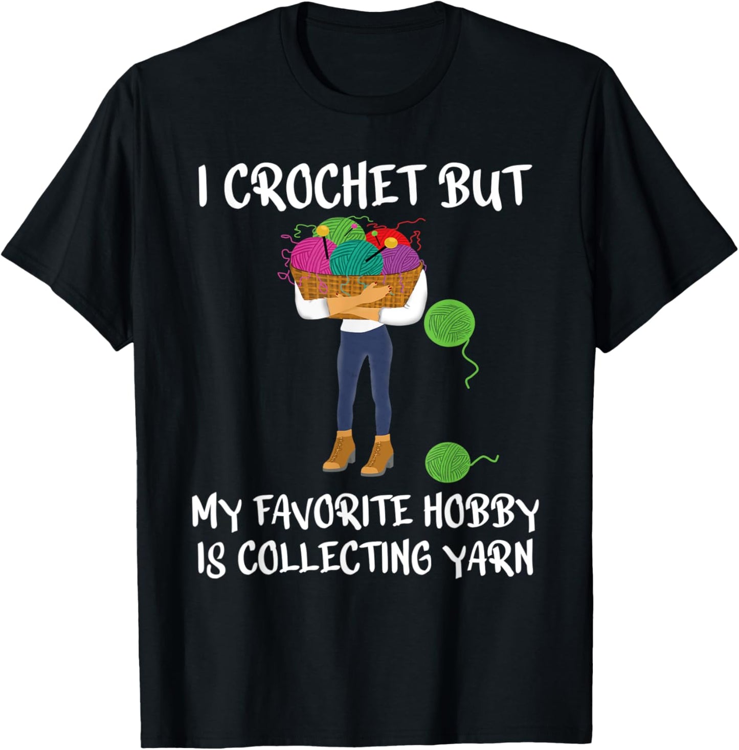 Funny I crochet but my favorite hobby is collecting yarn Yarn Supply | Viral US Pick | Customer Favorite