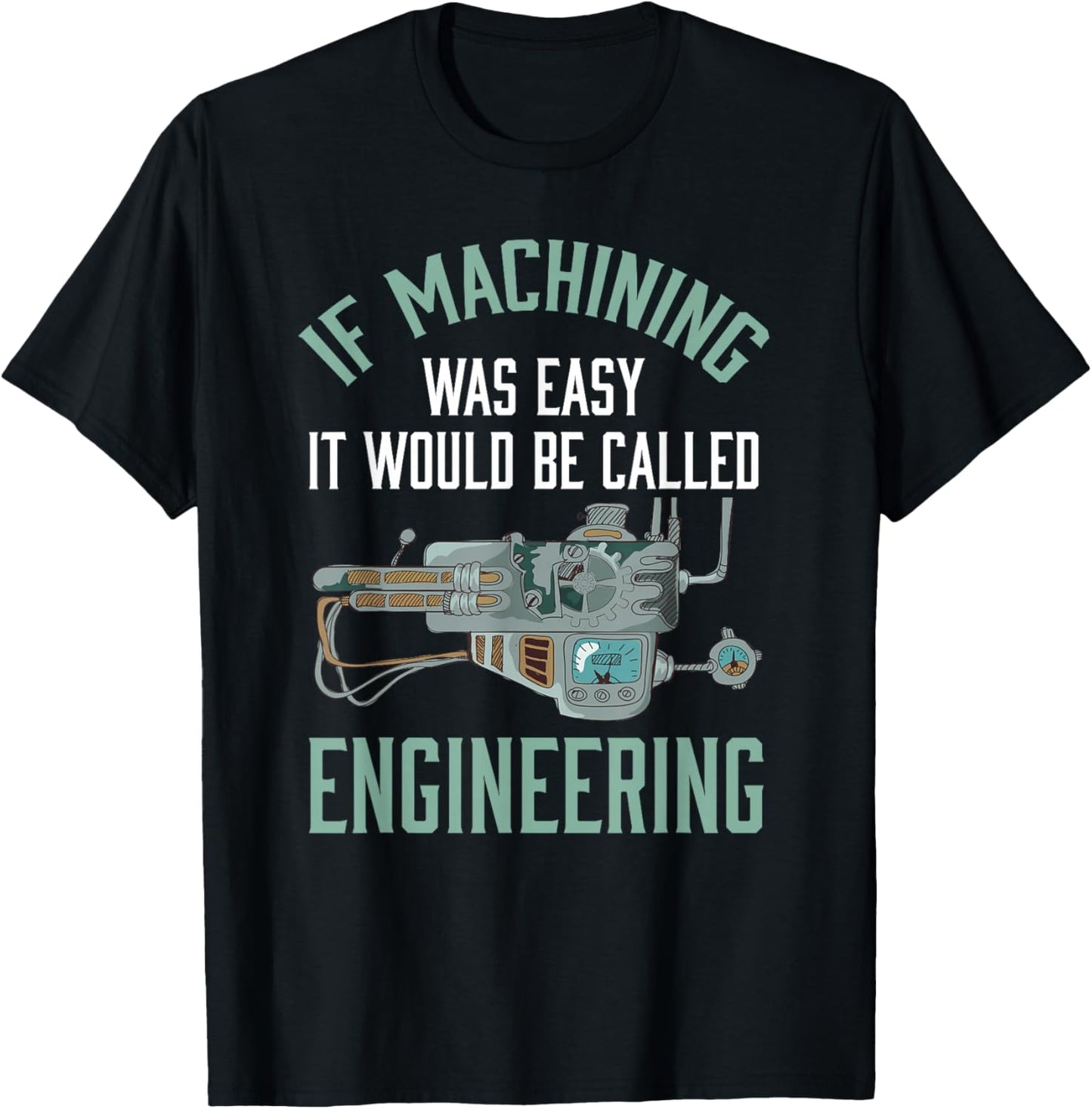 Machinist Shirt Funny Joke Humor CNC Machinist Gift T-Shirt | Best Seller Pick | Must-Have Style