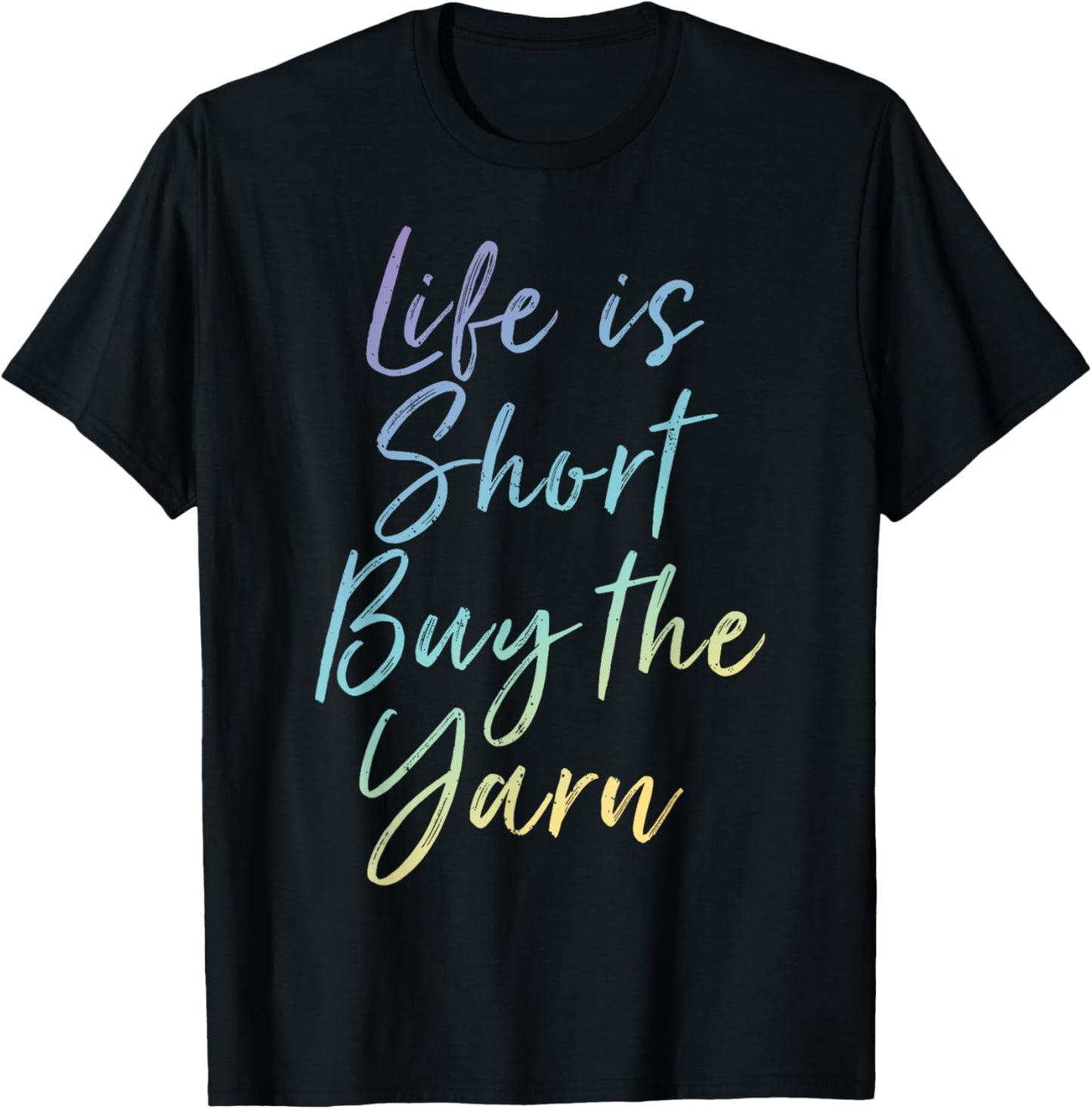 Life Is Short Buy The Yarn Knitting Yarn Supply | Viral US Pick | High CTR Title
