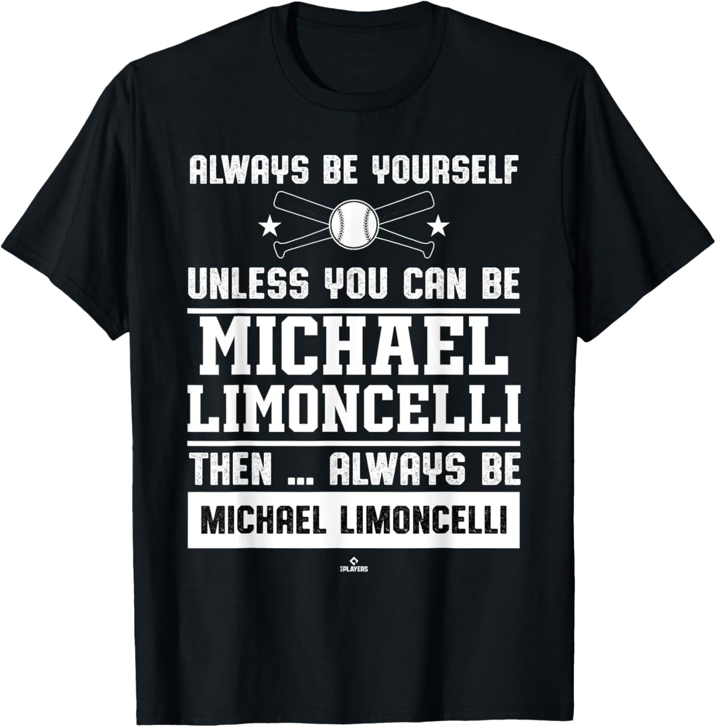 Always Be Yourself Michael Limoncelli Prospect Baseball Fan Apparel | Premium Quality