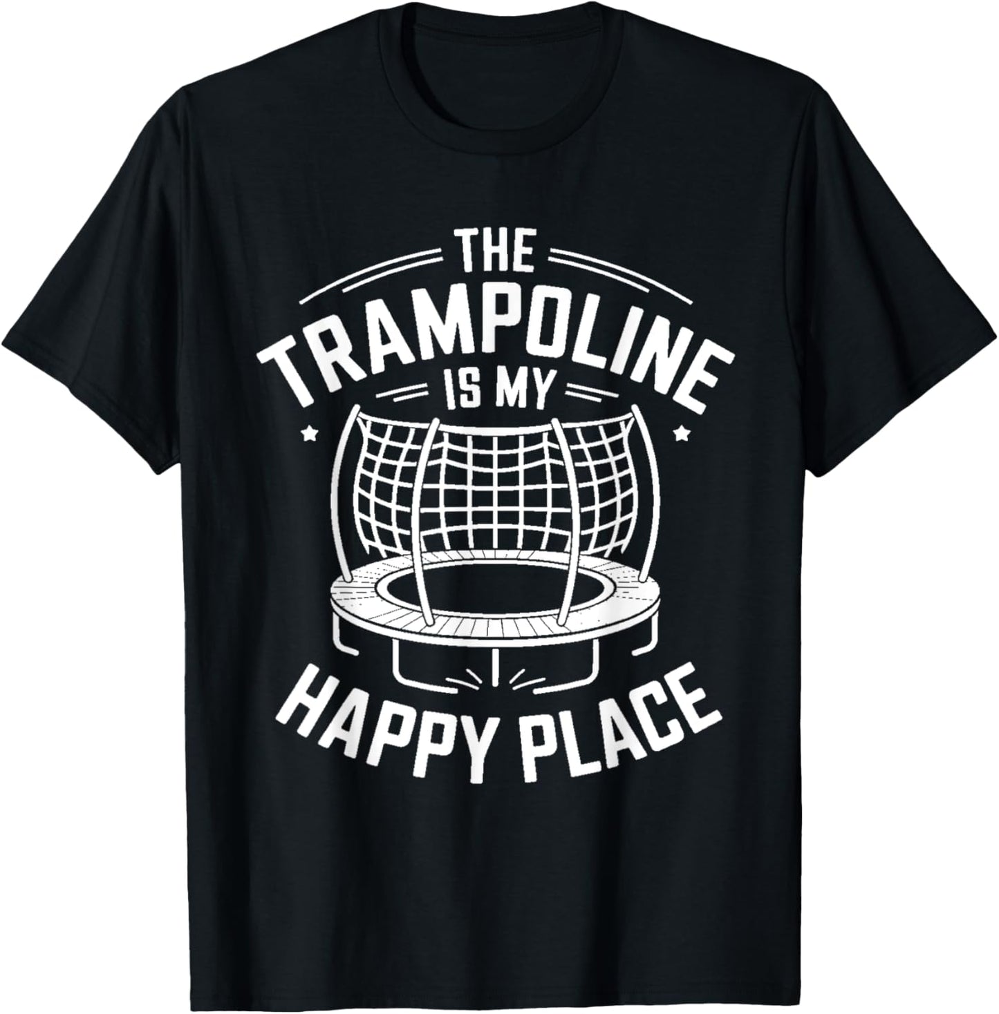 The Trampoline Is My Happy Place Apparel | Top Conversion Title | Customer Favorite