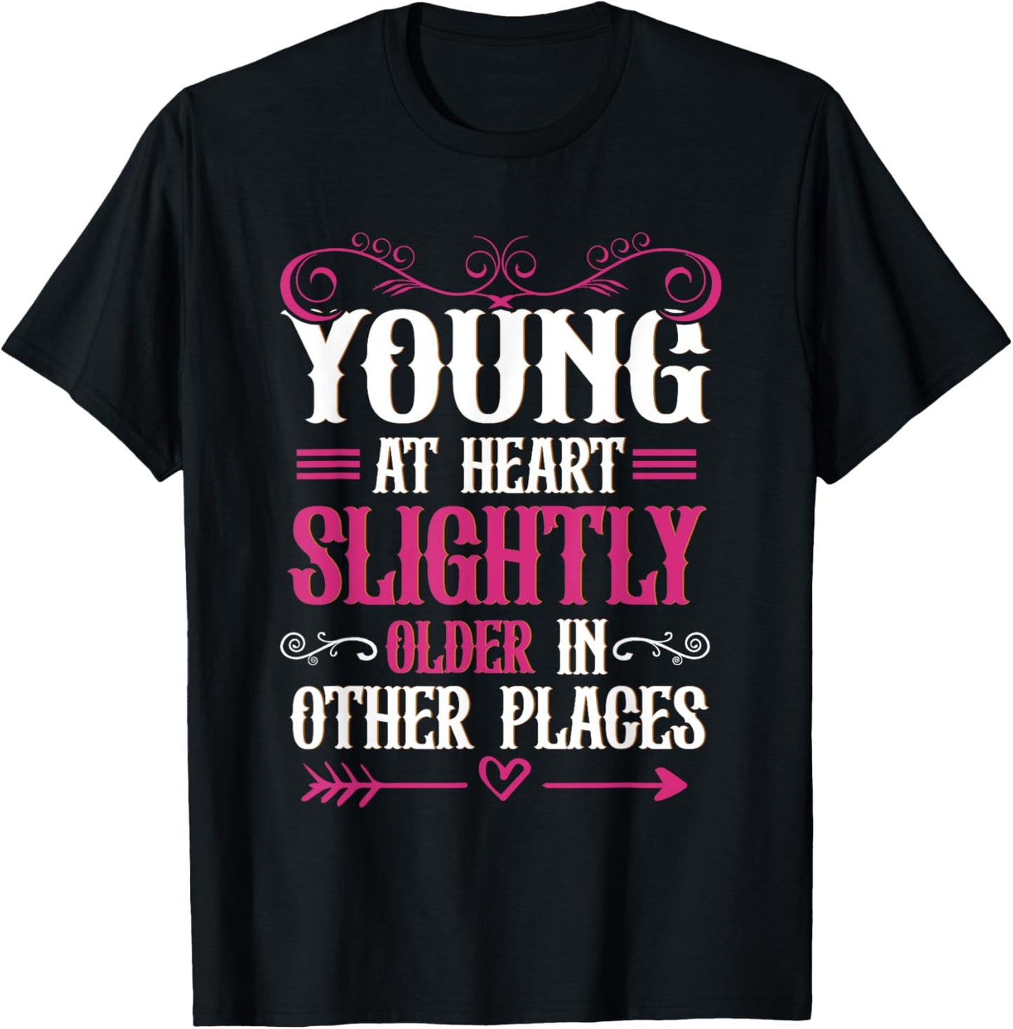 Heart Slightly Older In Other Places Birthday Men Apparel | Top Conversion Title | Customer Favorite