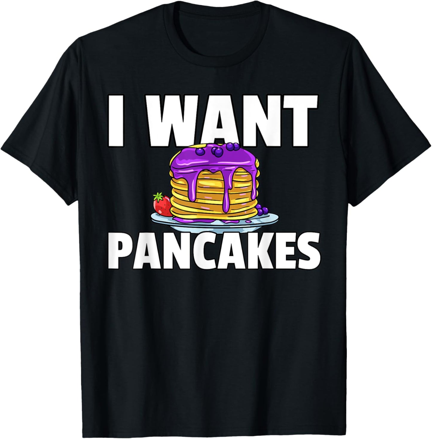 I Want Pancakes Gift Maker Syrup Breakfast Apparel | High Search Volume | Aesthetic Fit