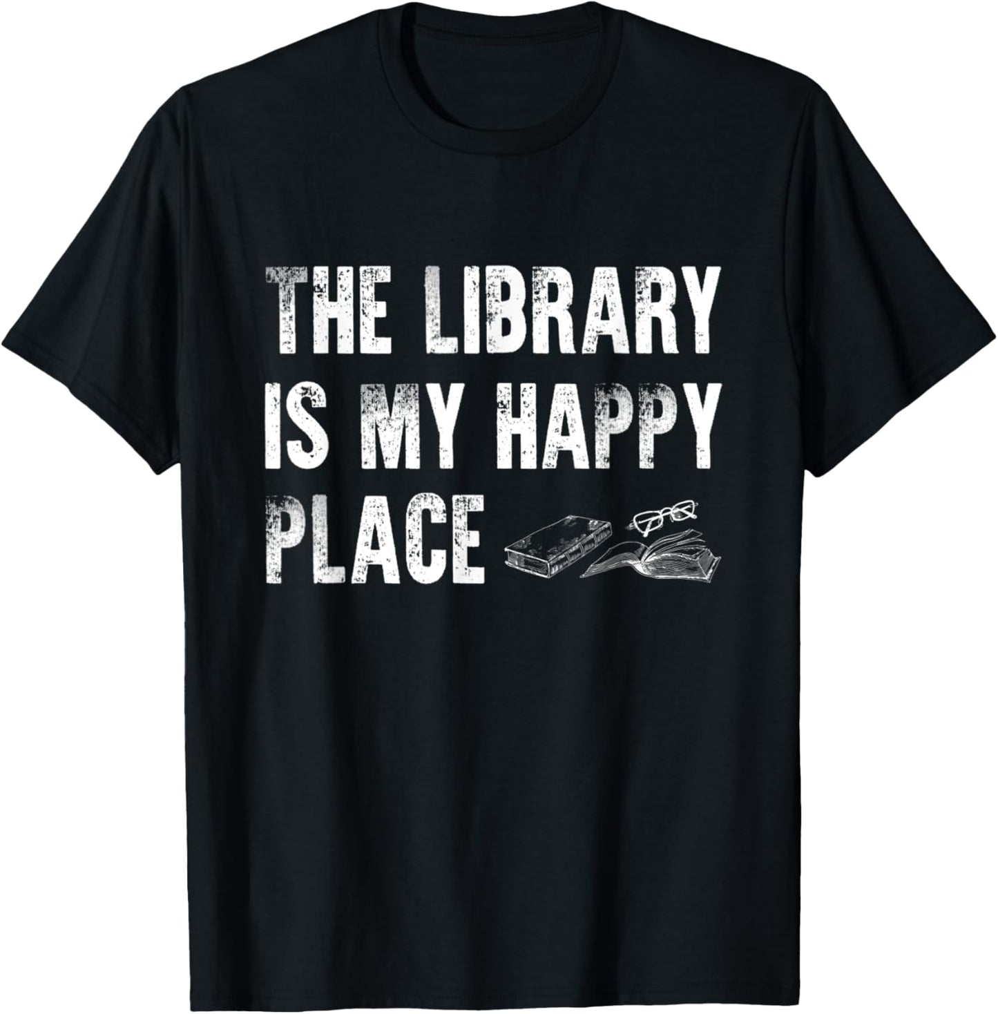 The Library is My Happy Place Funny Reading Lovers Librarian Apparel | Top Conversion Title | Customer Favorite