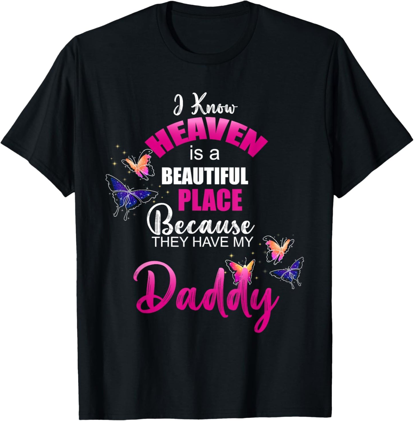 Heaven is Beautiful Place My DADDY Angel Memorial Family Apparel | High Search Volume | High CTR Boost