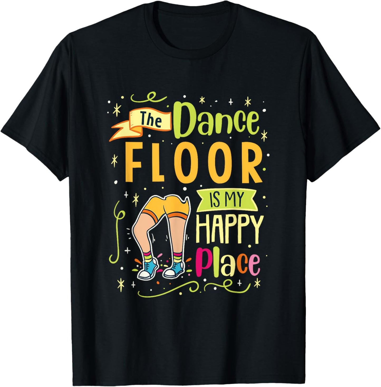 The Dance Floor is my Happy Place - Dancing Apparel | Google Shopping Optimized | High CTR Boost