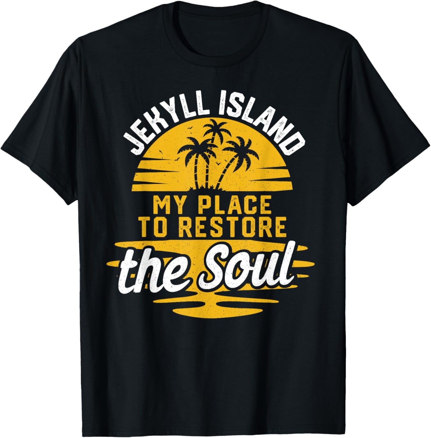 My Place To Restore The Soul - Jekyll Island Apparel | High Search Volume | Aesthetic Casual Look