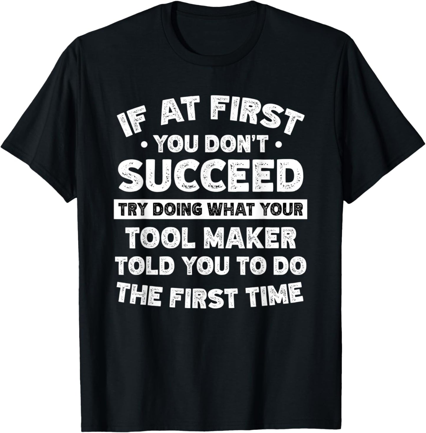 If at first you don't succeed do Tool maker says Apparel | Premium Quality | Must-Have Style