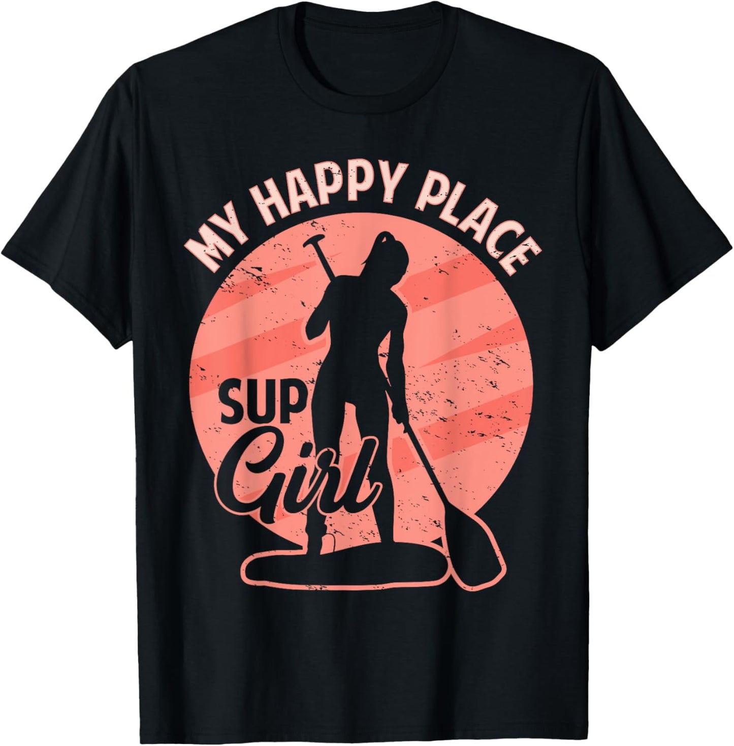 My Happy Place SUP Paddleboard Paddle Board Boarding Girl Apparel | Top Conversion Title | Aesthetic Casual Look