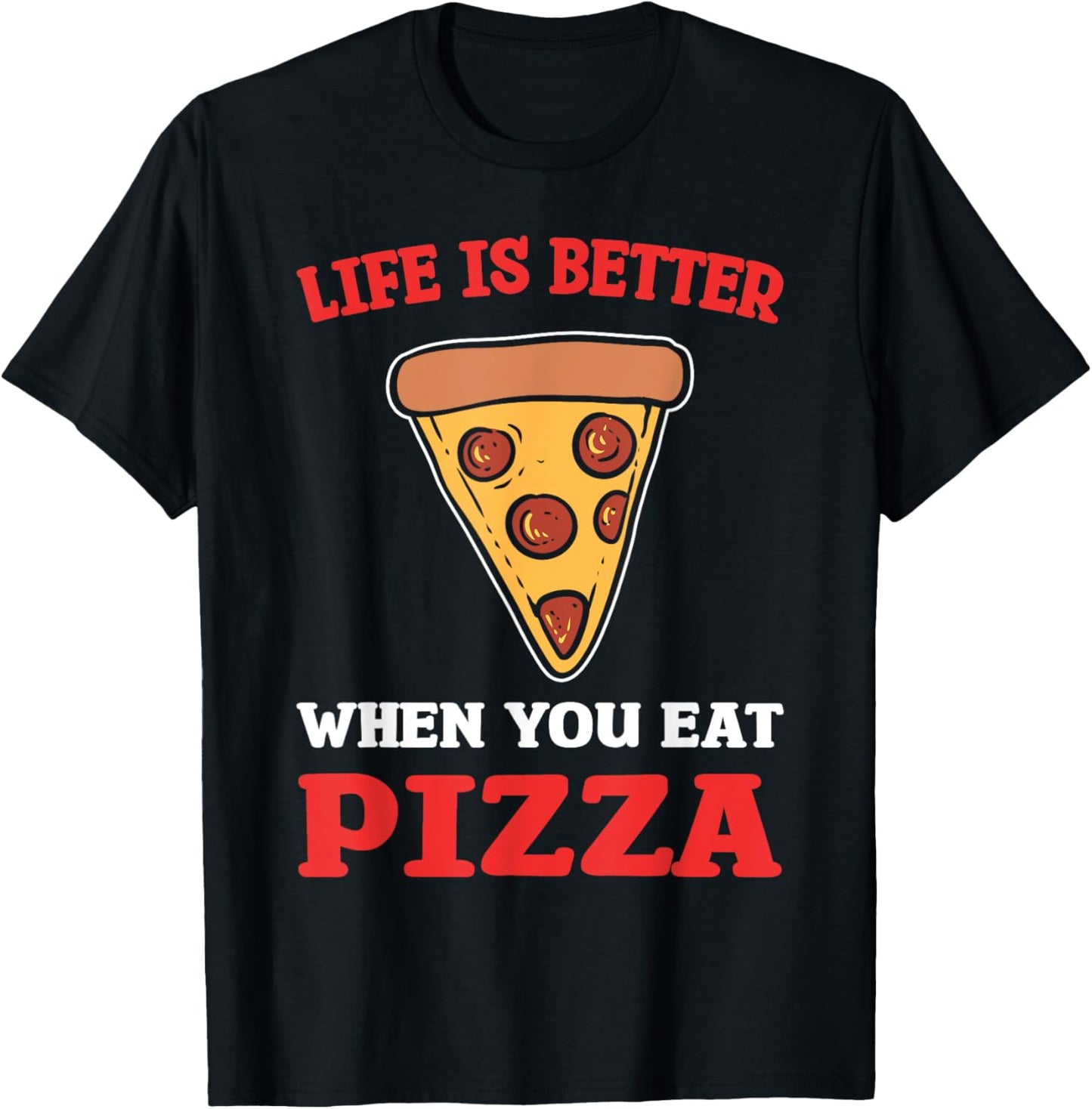 Life Is Better When You Eat Pizza Pizza Maker Apparel | US Viral Style | Comfort Daily Wear