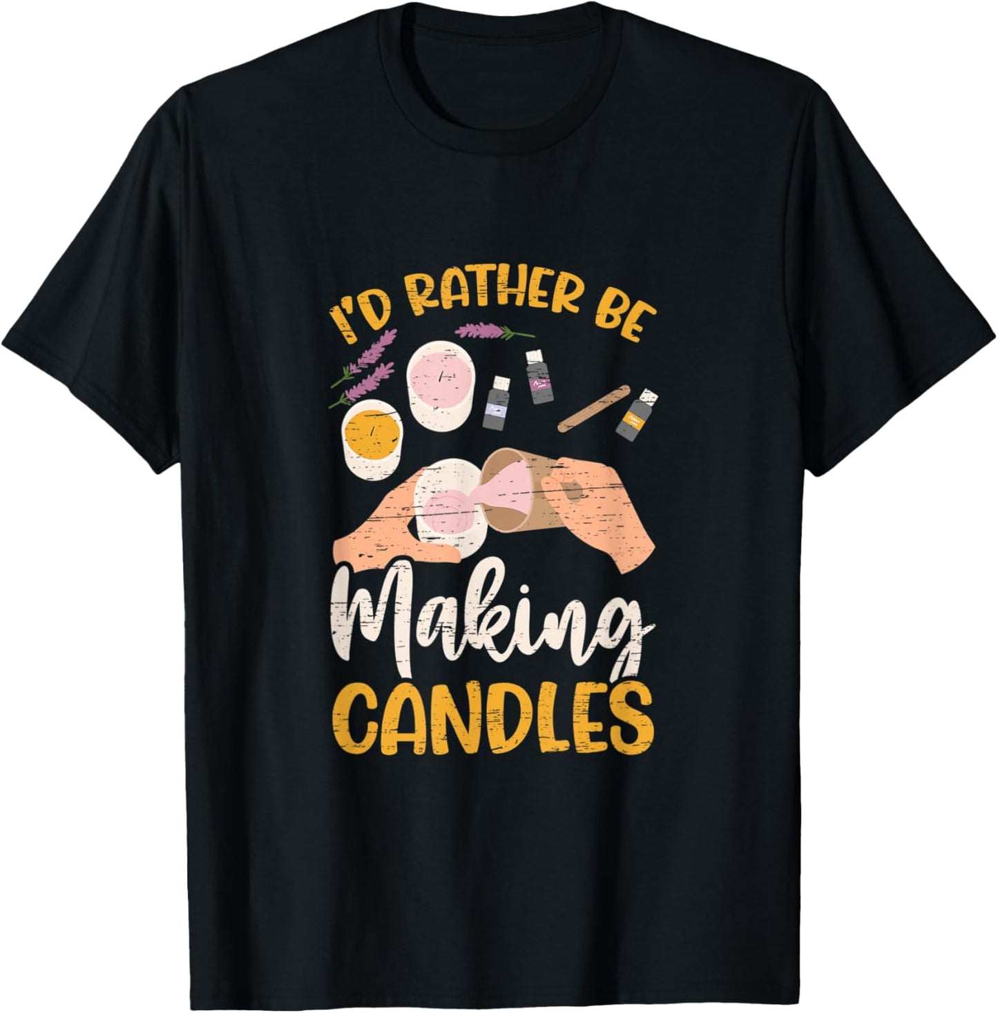 I'd Rather Be Making Candles Wax Hobby Candle Maker Apparel | Trending 2025 | Aesthetic Fit