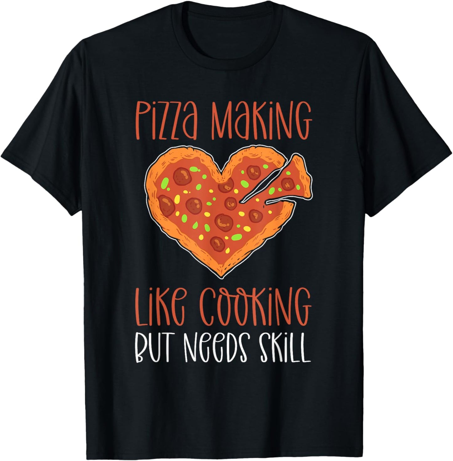 Pizza Making. Like Cooking But Needs Skill. Pizza Maker Apparel | High Search Volume | Must-Have Style