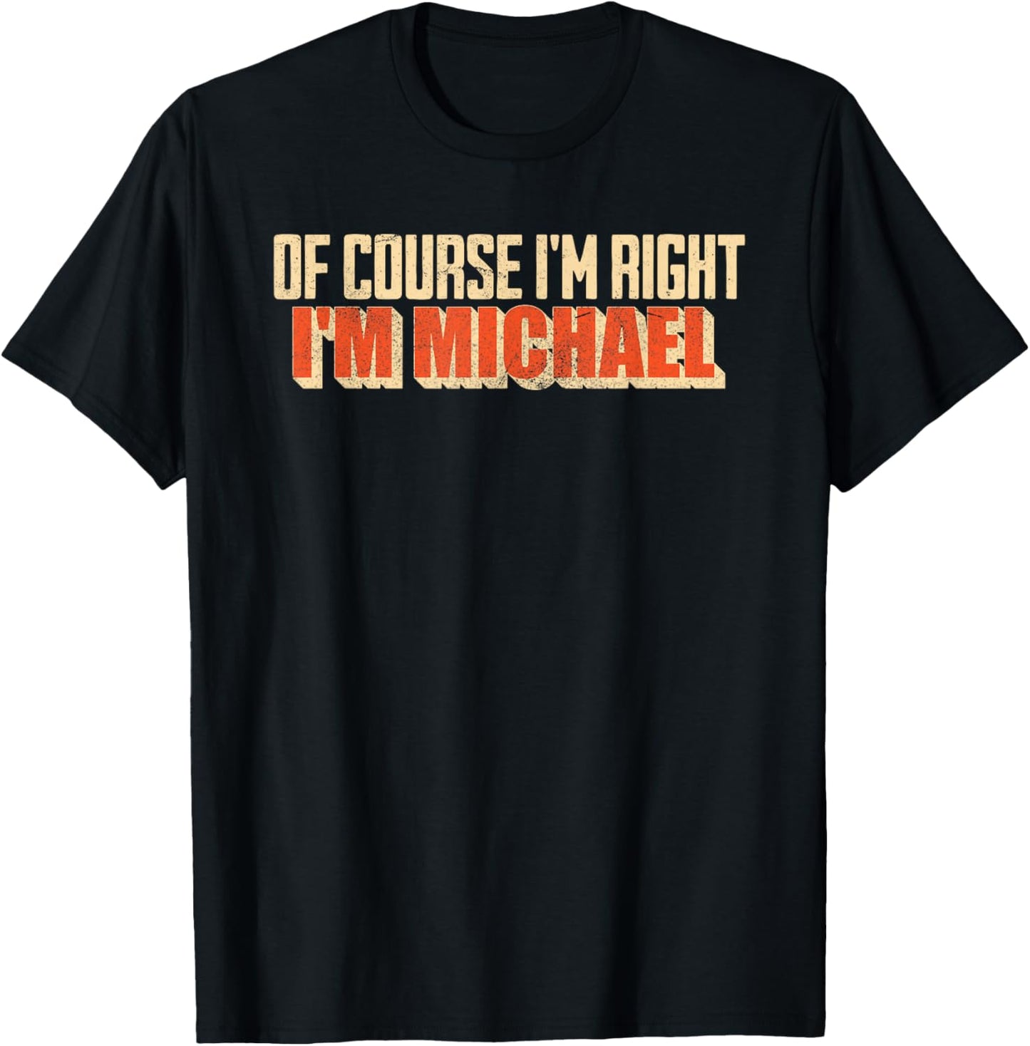 Of course I'm right, Funny Gift, Michael Apparel | Trending 2025