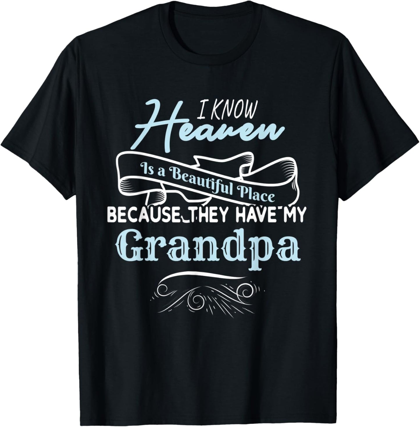 I Know Heaven Is A Beautiful Place They Have My Grandpa Apparel | Trending 2025 | Aesthetic Casual Look