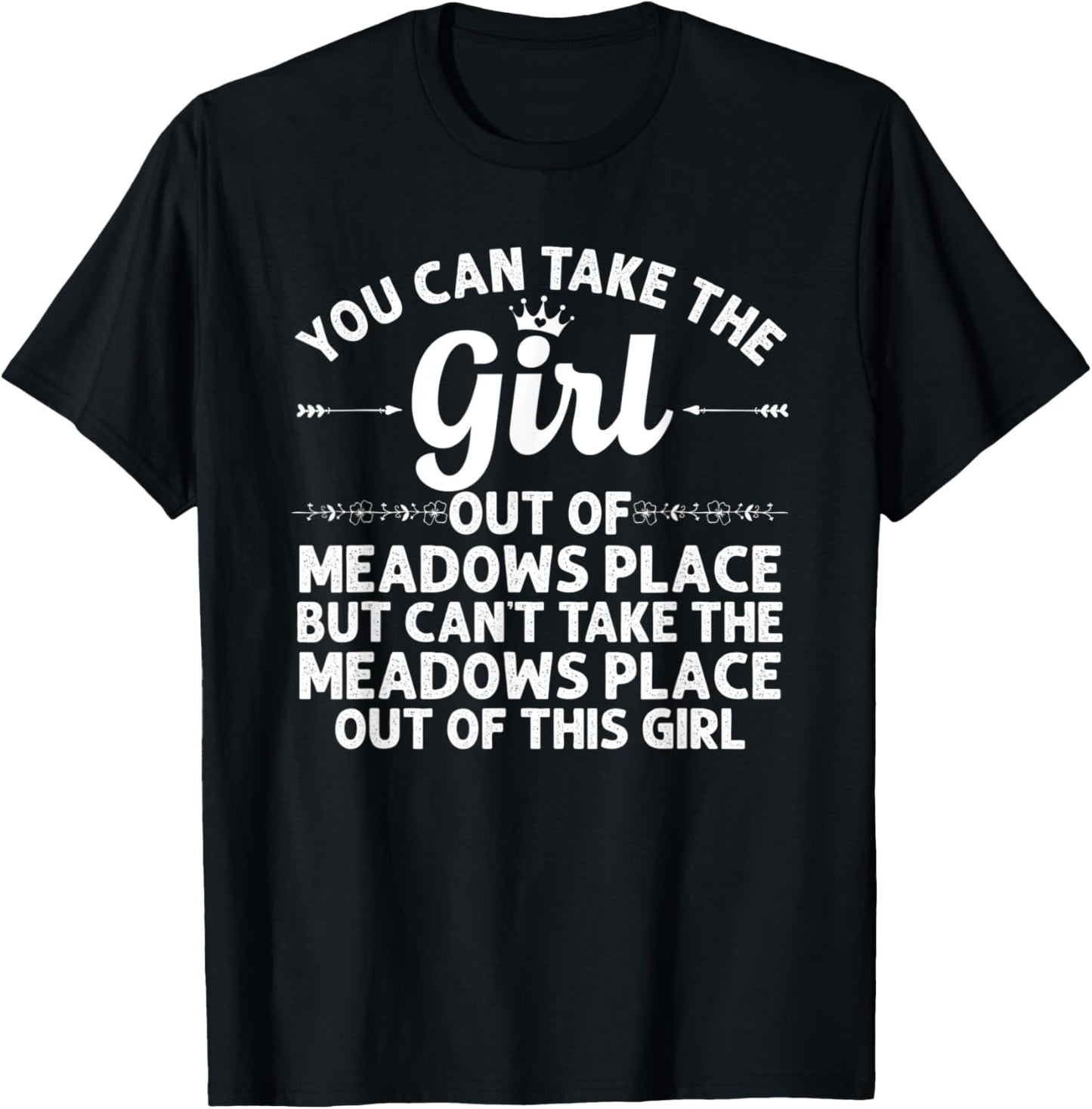 Girl Out Of MEADOWS PLACE TX TEXAS Gift Funny Home Roots USA Apparel | Premium Quality | Top Rated Comfort