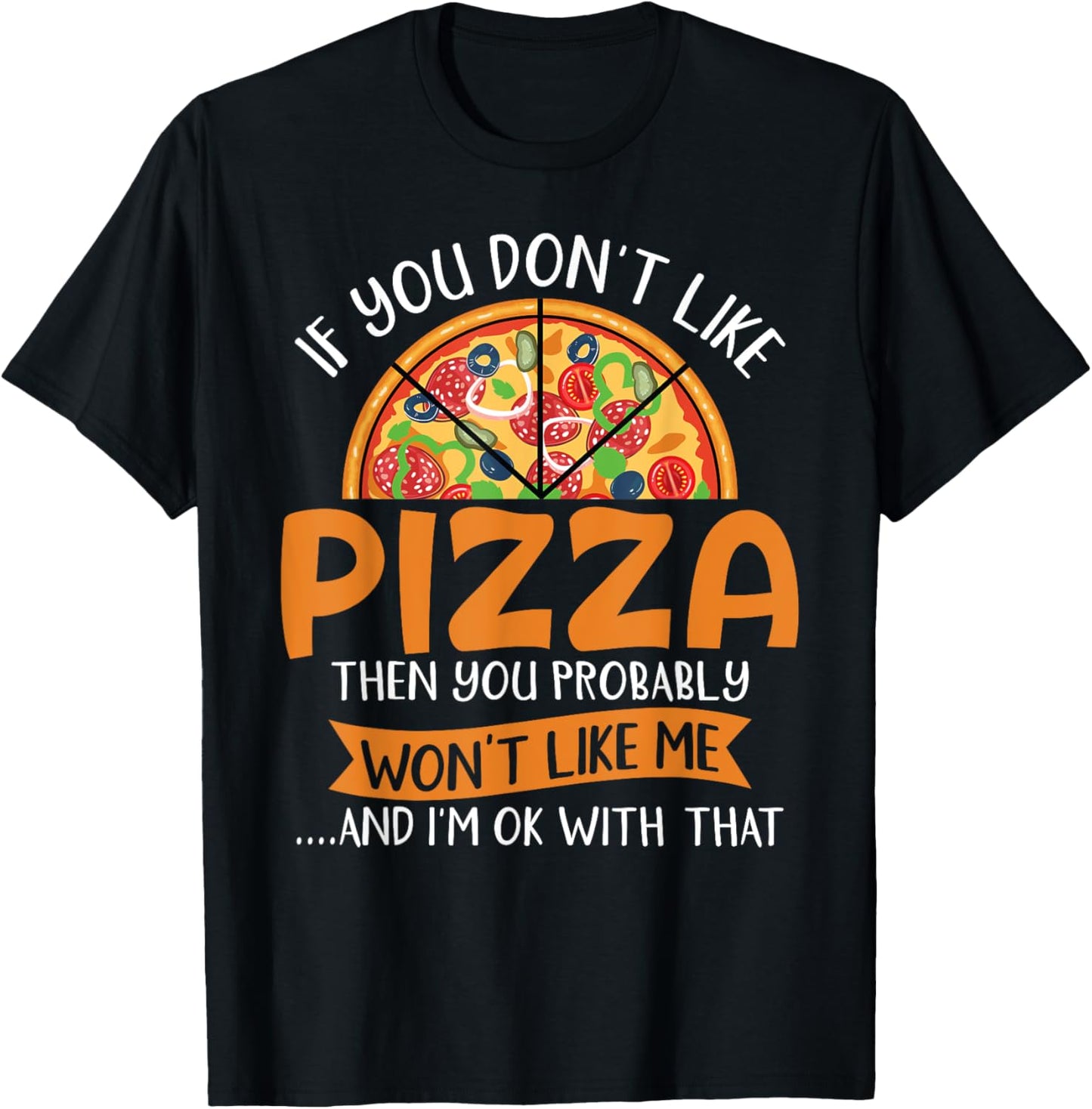 Funny Pizza Sayings Tee For Pizza Lovers Makers Or Bakers T-Shirt | Trending 2025 | Aesthetic Fit