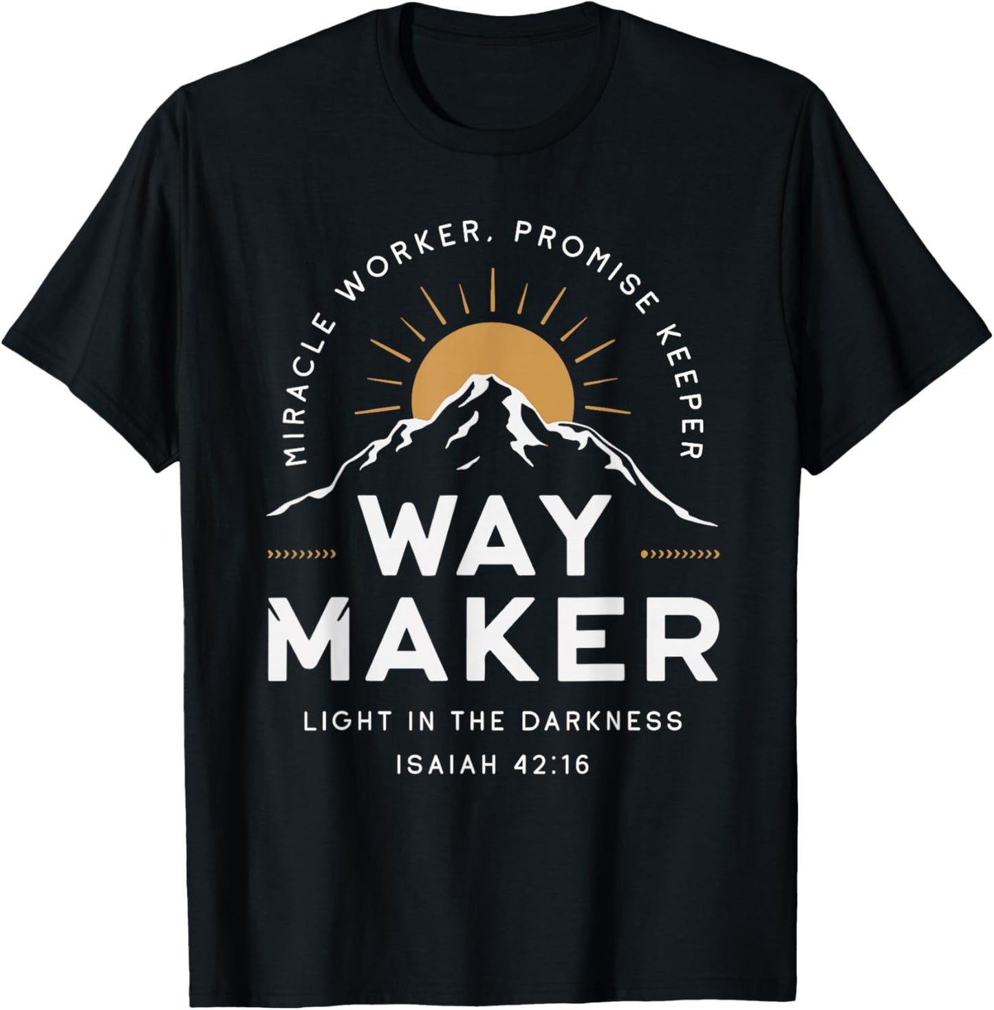 Way Maker Miracle Worker Promise Keeper Christian Apparel | Premium Quality | Must-Have Style