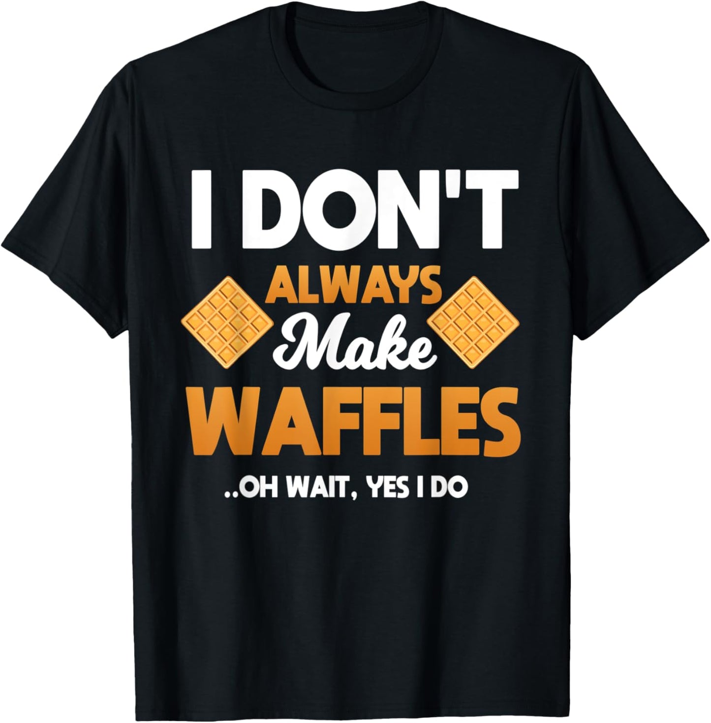 Funny Waffles Maker Apparel Breakfast Lover Apparel | US Viral Style | Perfect Gift Idea