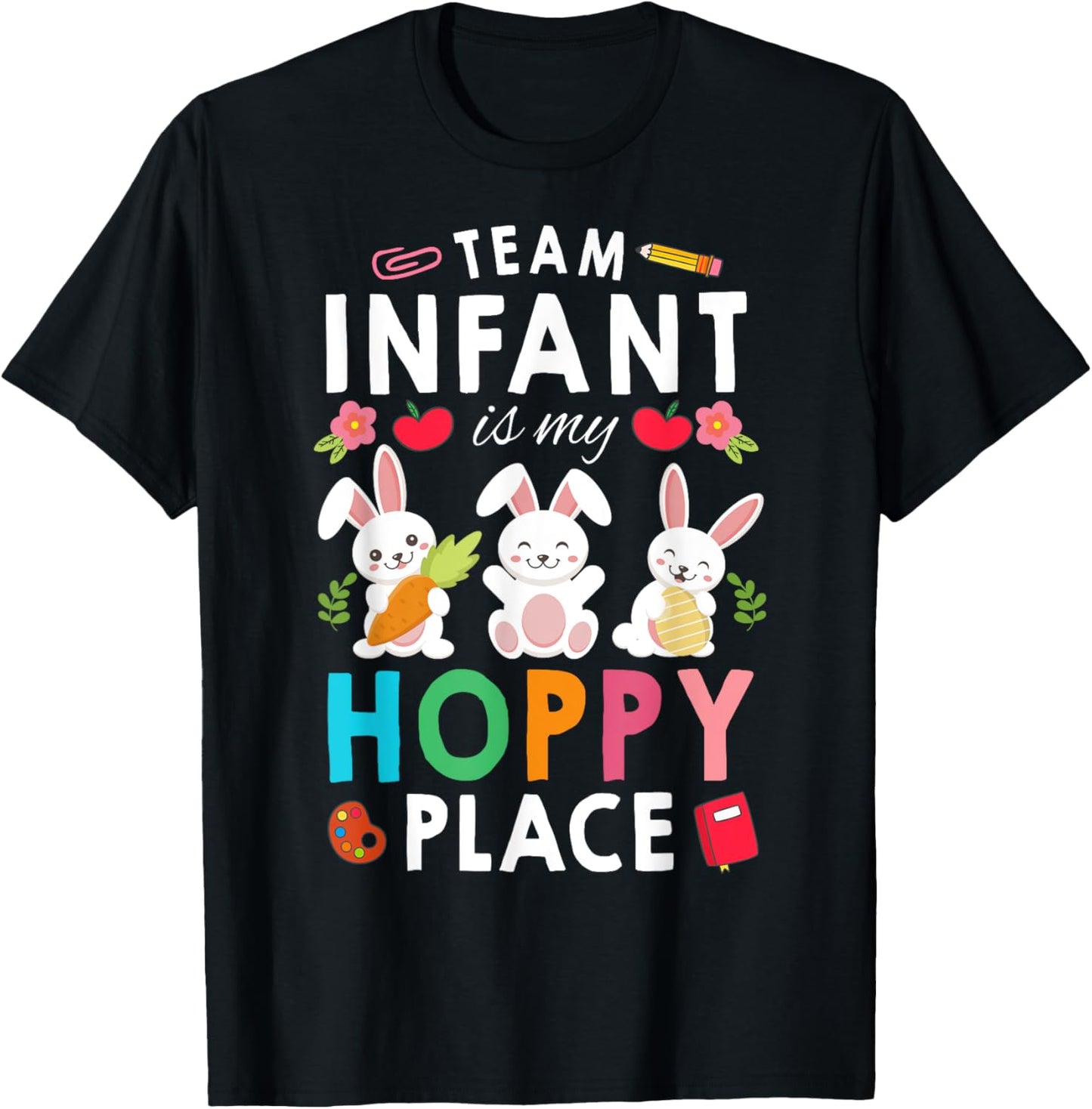 Infant Teacher Student Team Infant Is My Hoppy Place Easter Apparel | Top Conversion Title | Perfect Gift Choice
