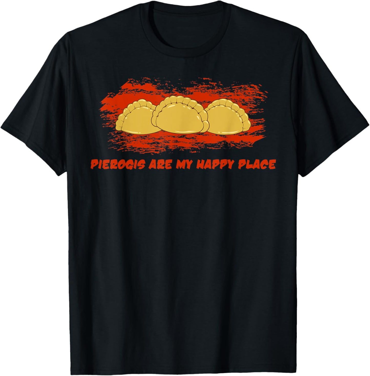 Polish Food Quote Pierogis Are My Happy Place Apparel | Premium Quality | Daily Wear Essential