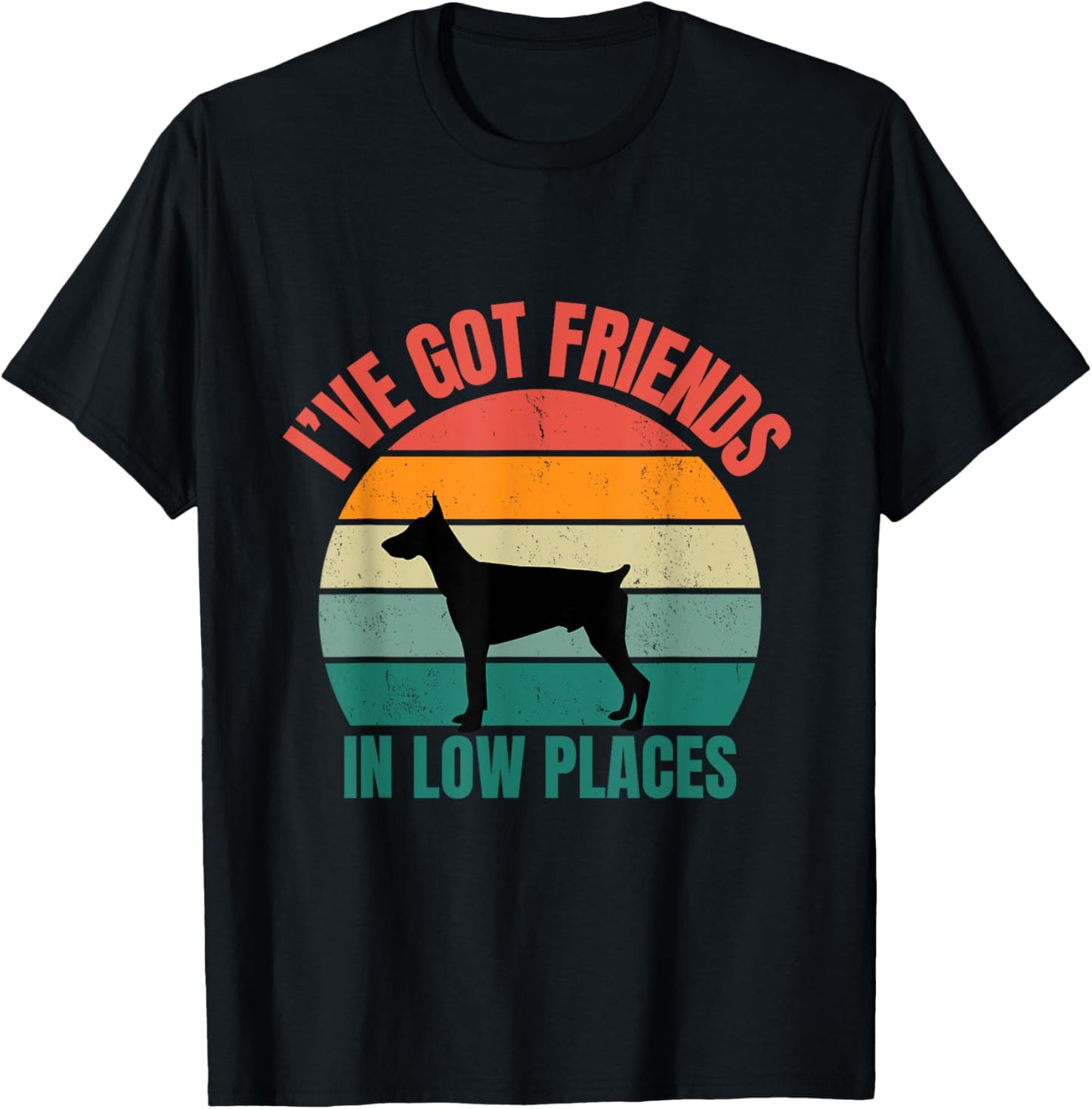 Dobermann Dog Owner I've Got Friends In Low Places Apparel | US Viral Pick | Top Rated Comfort