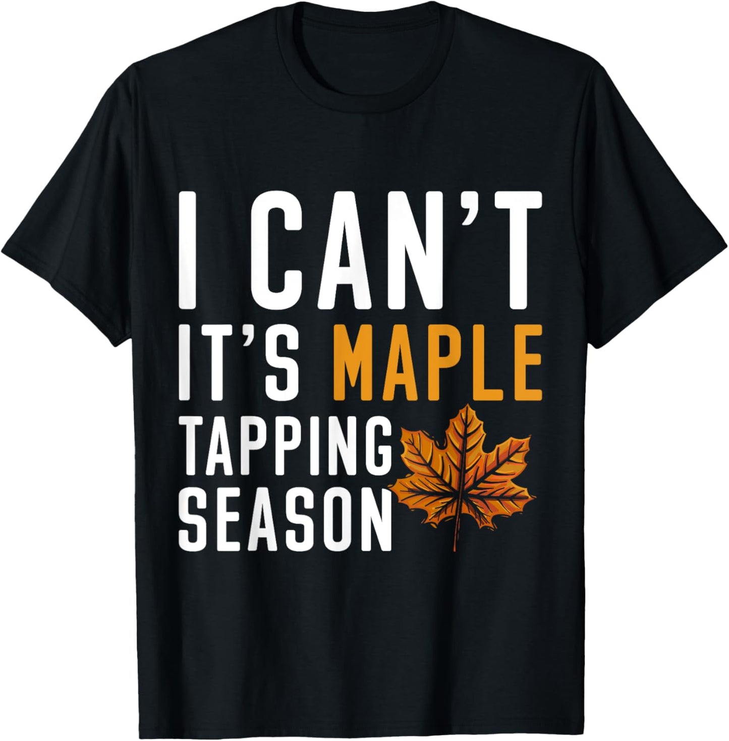 Maple Tapping Maple Syrup Maple Tree Tapping Sappy Place Apparel | Bestseller Style | Daily Wear Essential