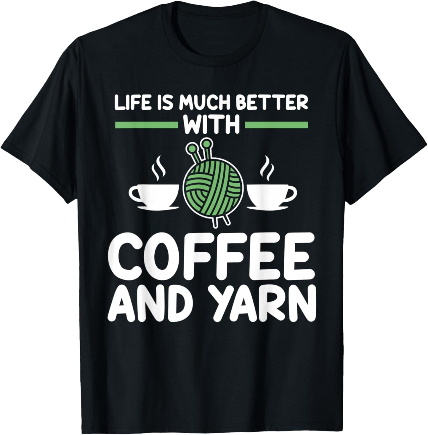 life is much better with coffee and yarn coffee lover Yarn Supply | High Search Volume | Perfect for Crafters