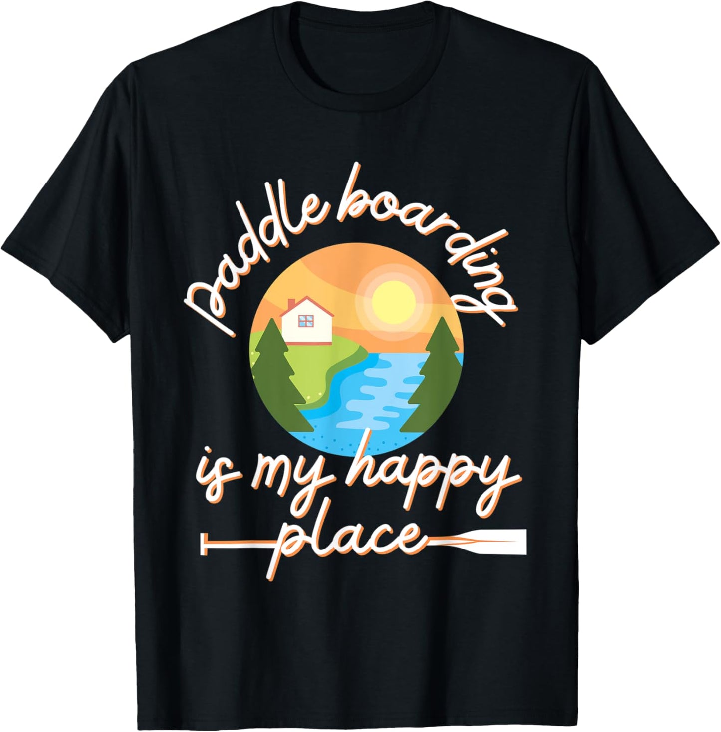 Paddle Boarding Is My Happy Place Love SUP Paddle Board Apparel | Premium Quality | Aesthetic Casual Look