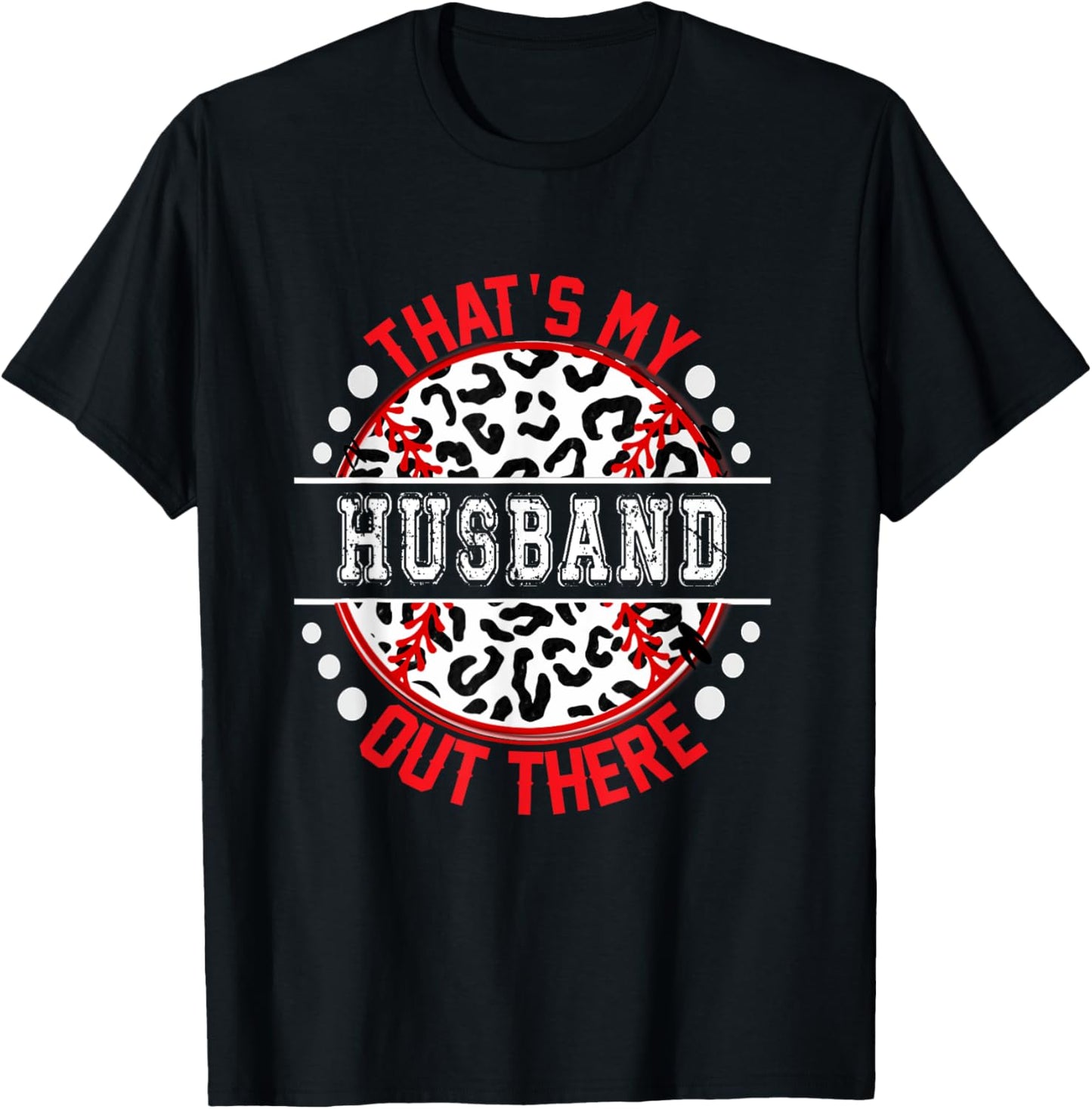 That s My HUSBAND Out There T Ball Tee Ball Cute Trendy T Shirt Trending US Fan Favorite