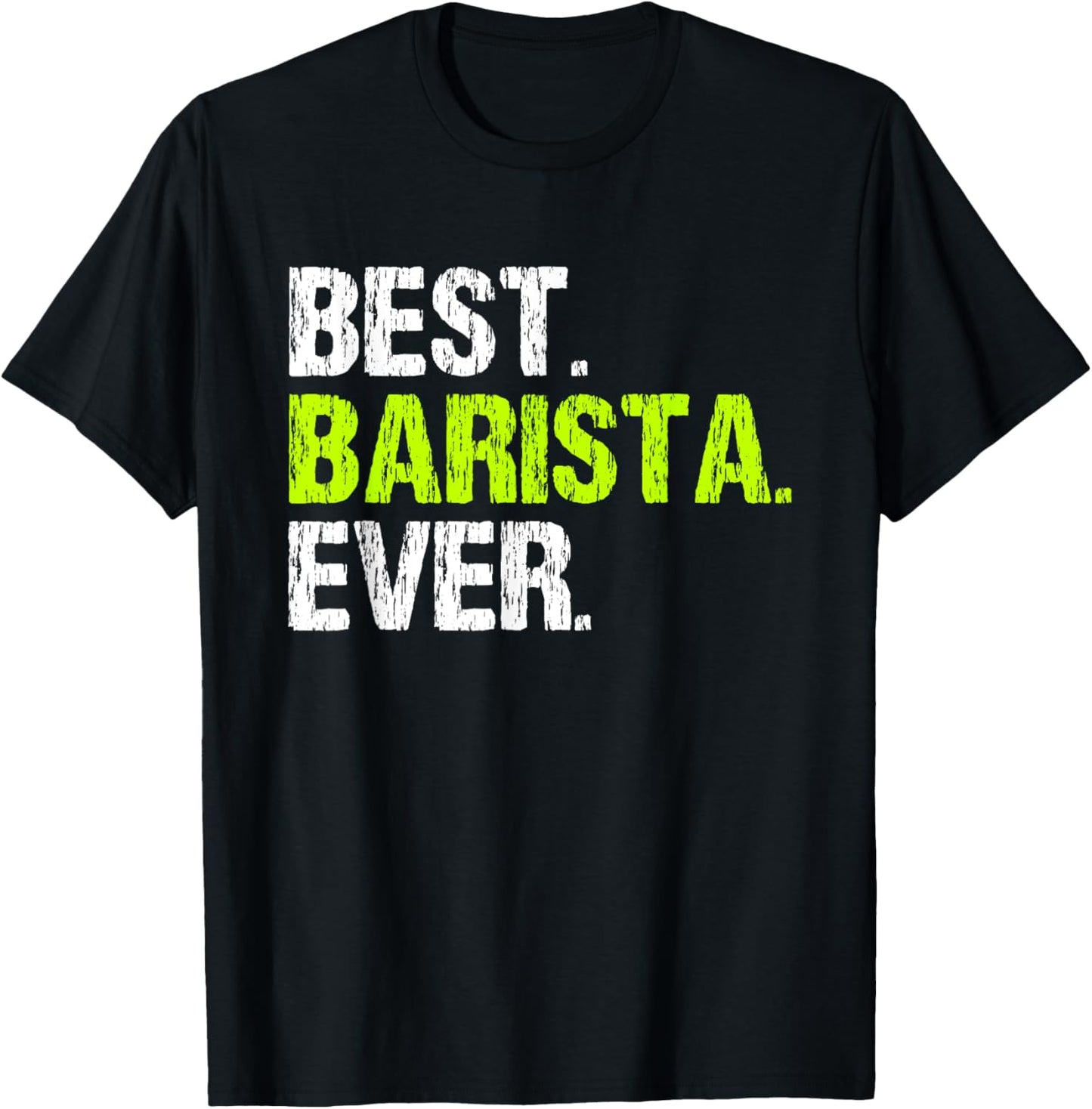 Best Barista Ever Funny Coffee Maker Apparel | High Search Volume | Perfect Gift Idea