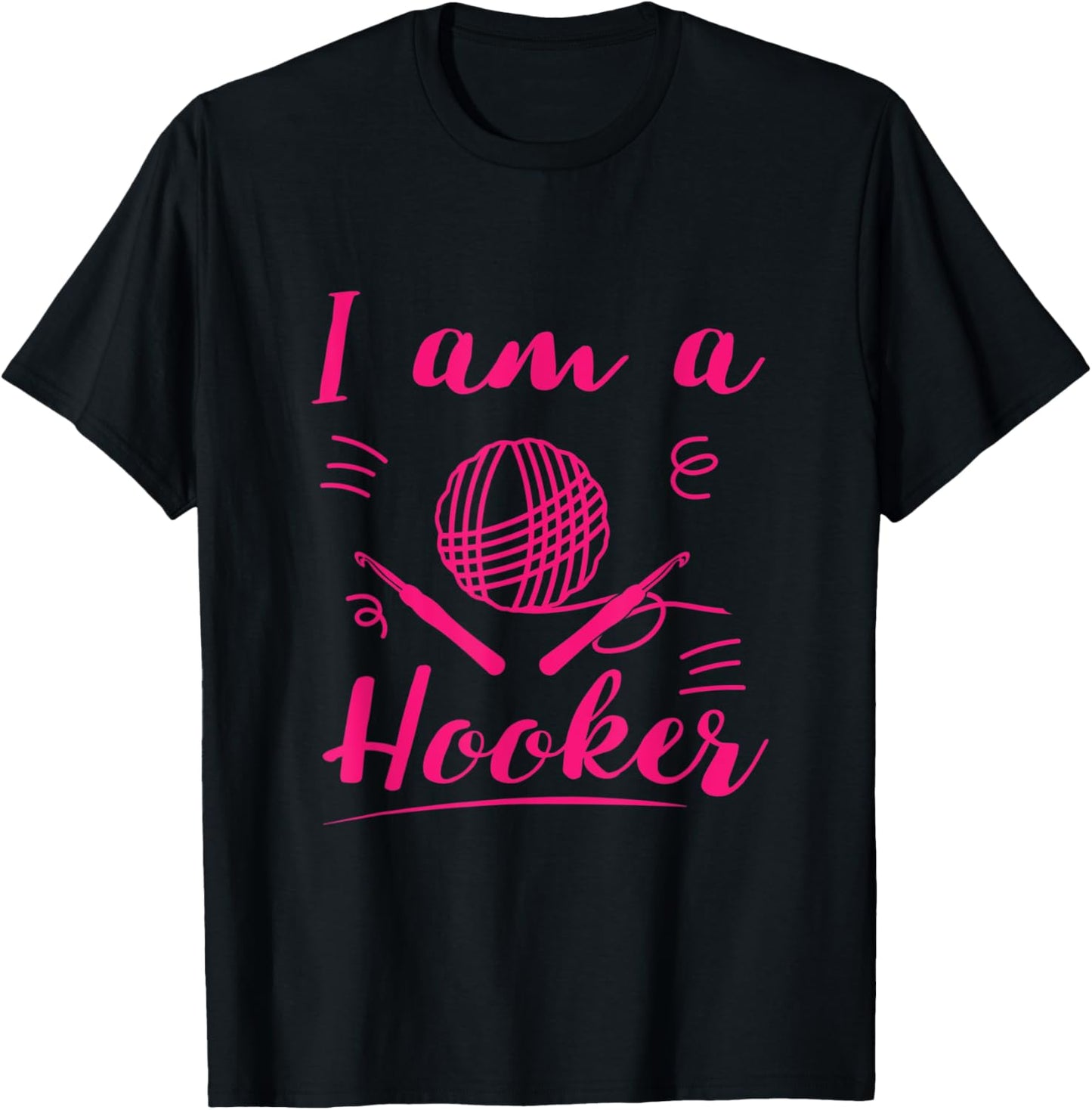 I Am A Hooker - Funny Crocheting Crochet Lover Yarn Yarn Supply | Top Rated | Best Seller Choice